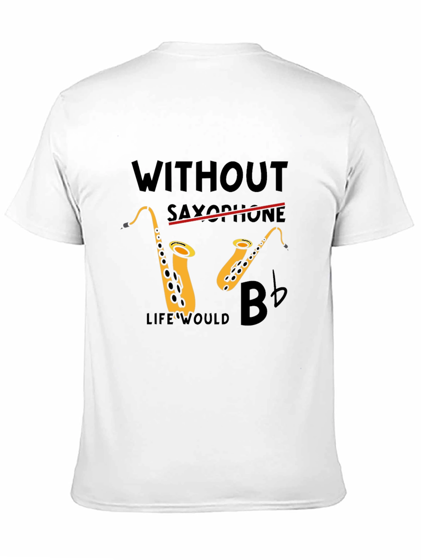 Black Saxophone Lover Tee: Without Saxophone Life Would B Flat! view 11