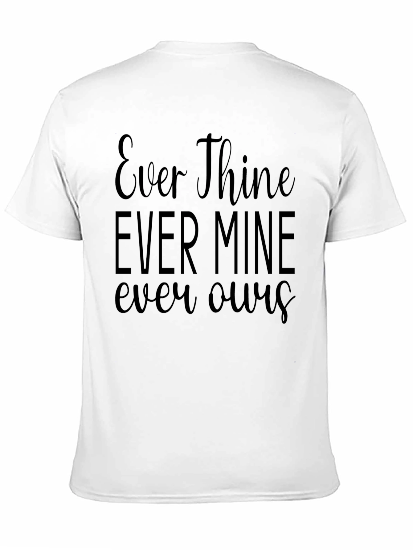 Black Ever Thine Ever Mine Ever Ours Black T-Shirt view 11