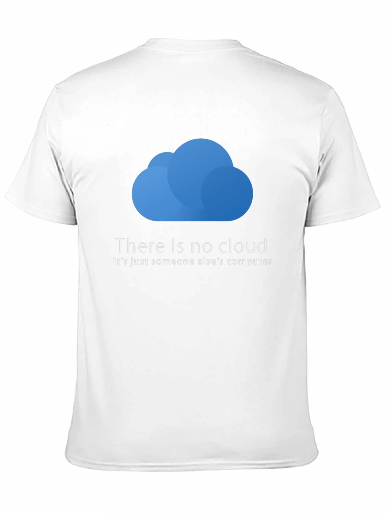 Black Funny Techie T-Shirt: There is No Cloud - Just Someone Else's Computer view 11