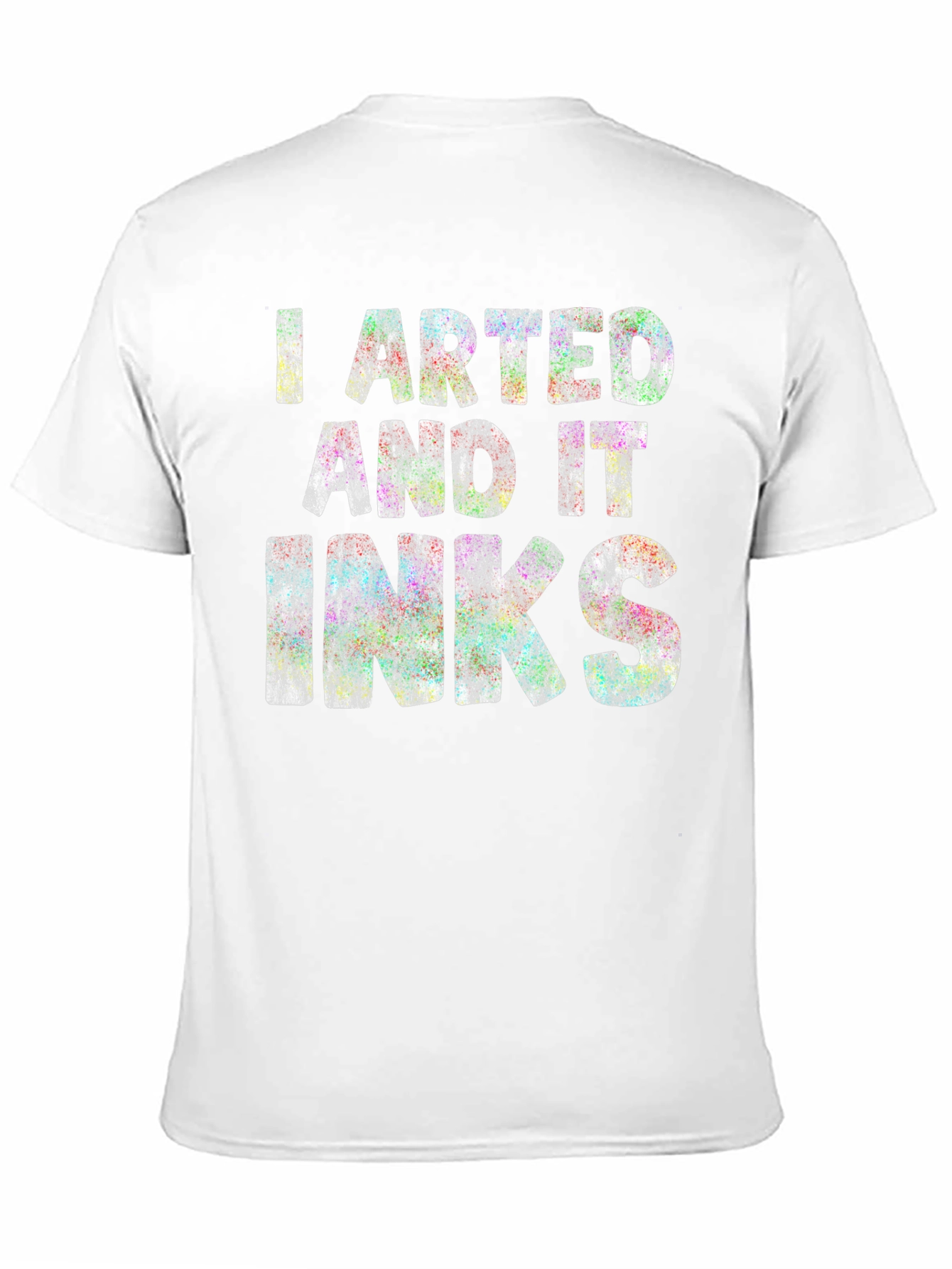 Black I Arted and it Inks - Graphic T-Shirt view 11