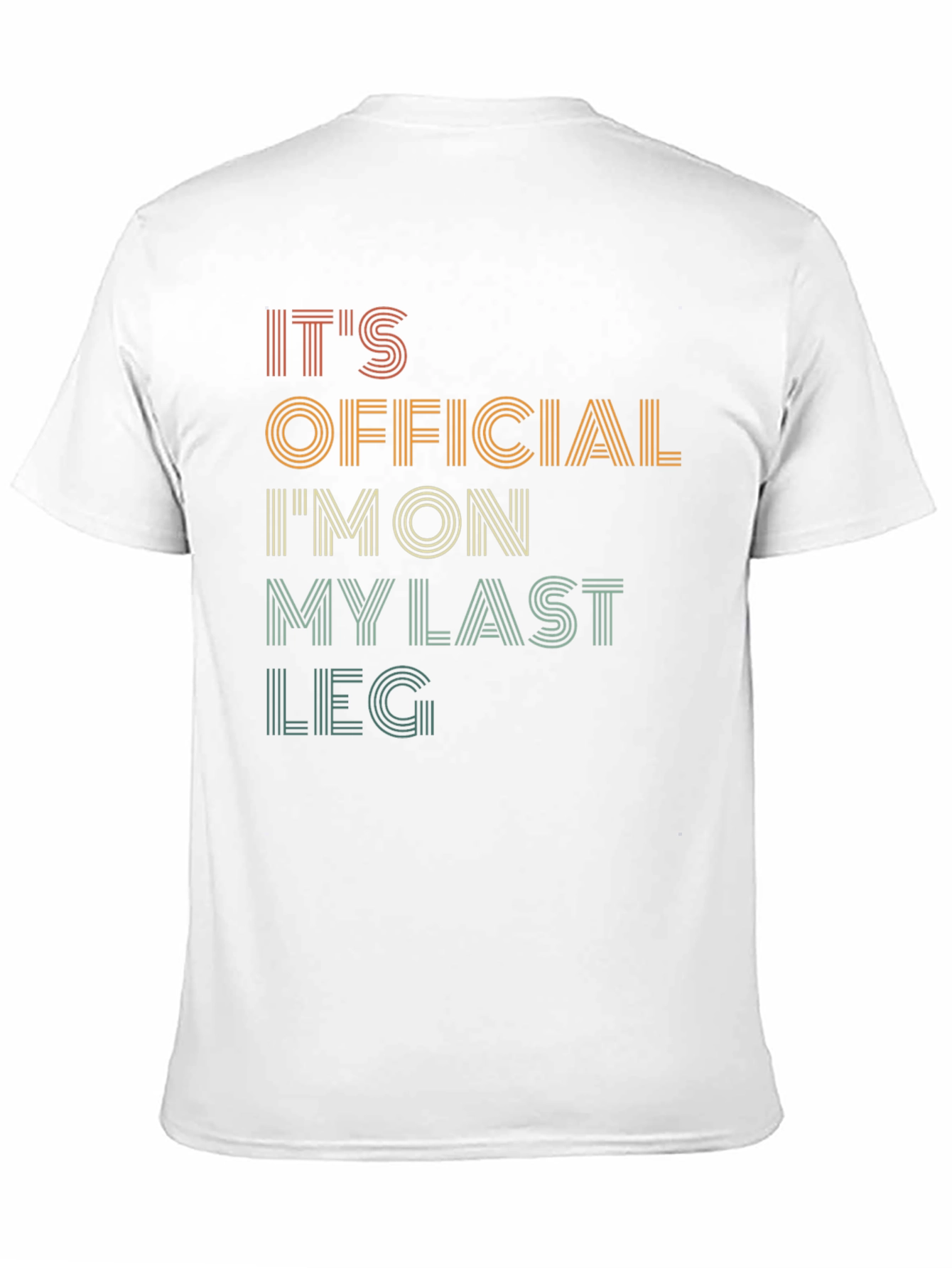 Black It's Official I'm On My Last Leg Funny Graphic Tee view 11