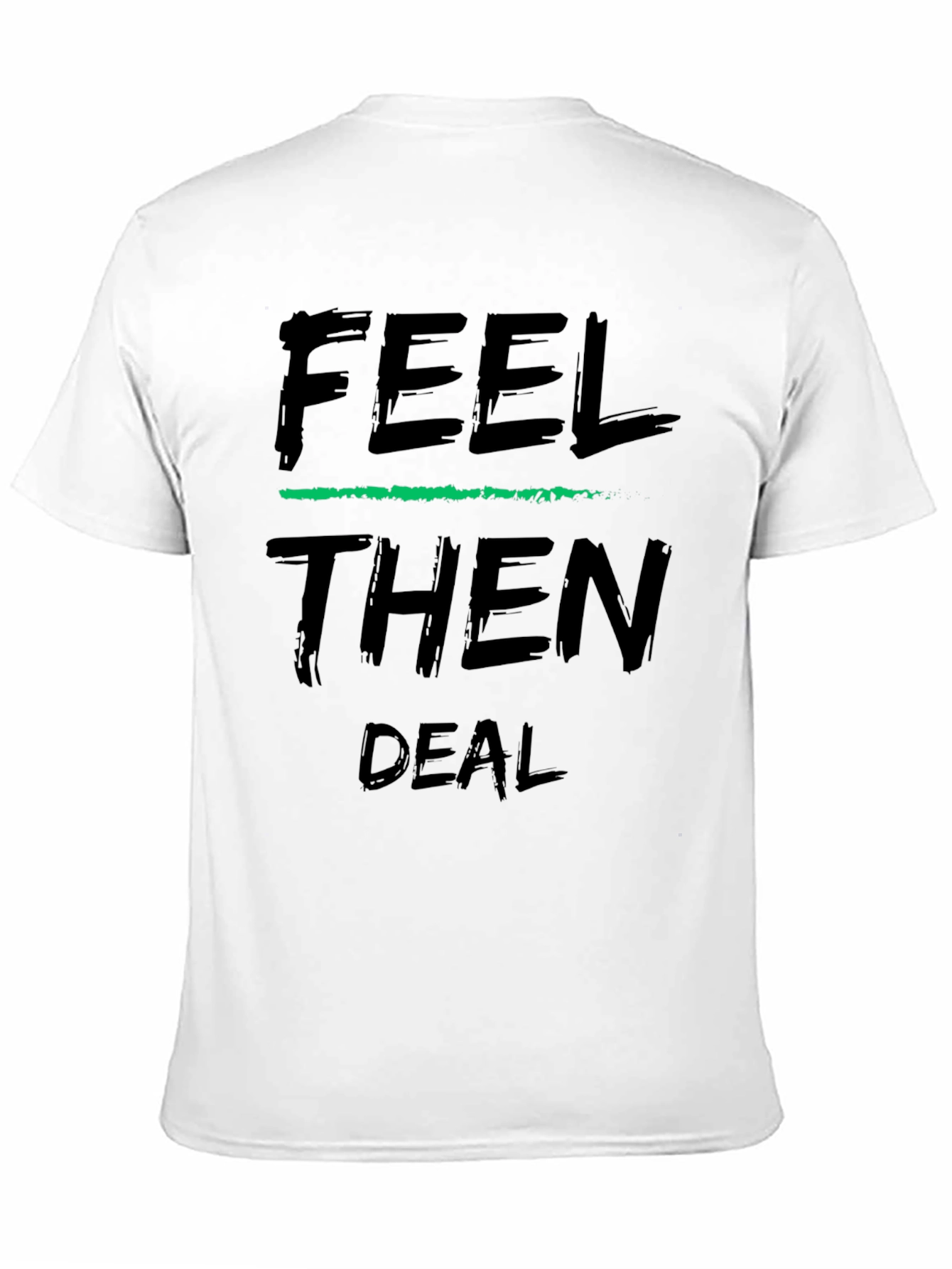 Feel Then Deal Black Graphic Tee - 11