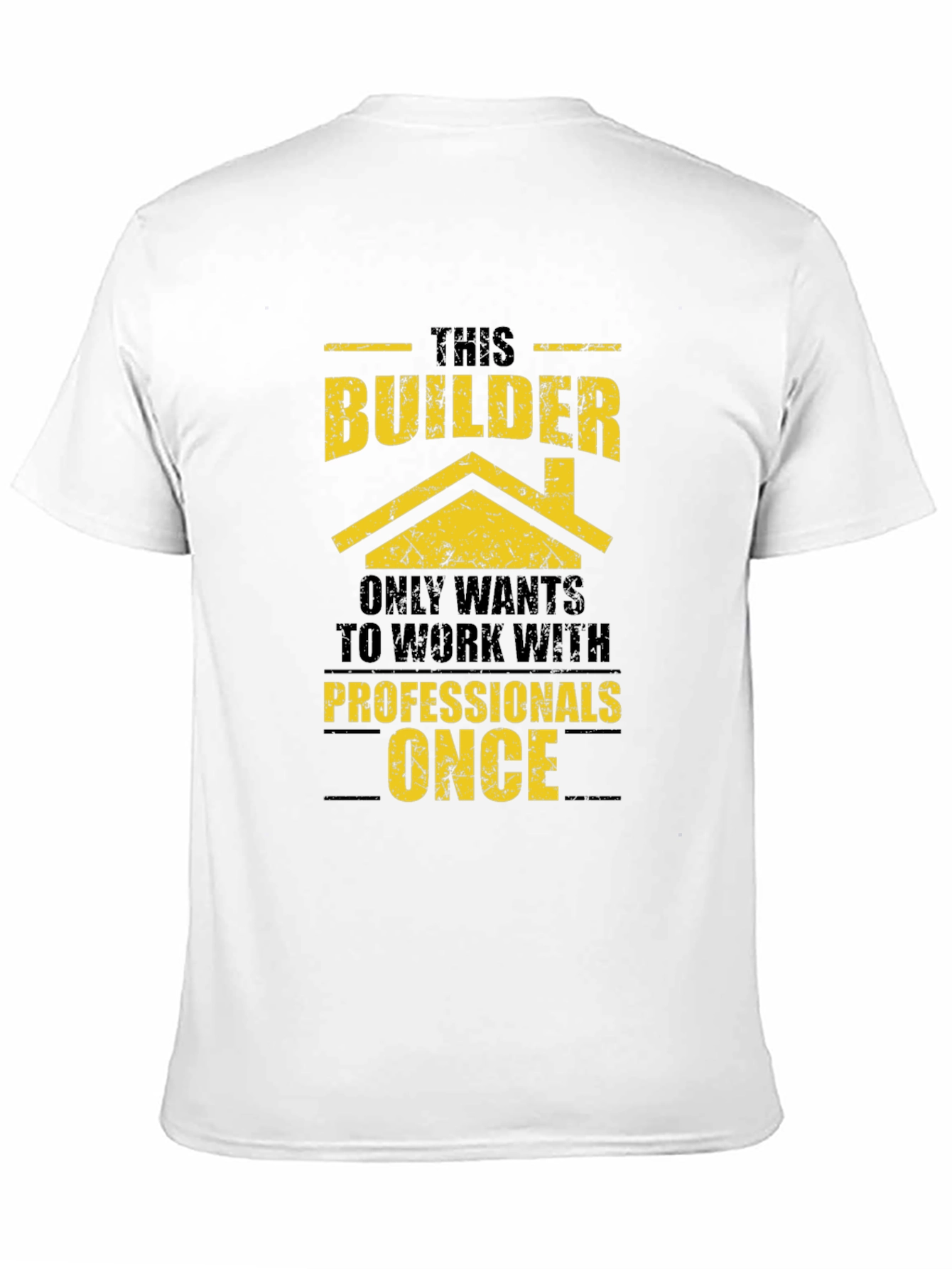 Black Builder Humor T-Shirt - Professional Work Only Once view 11
