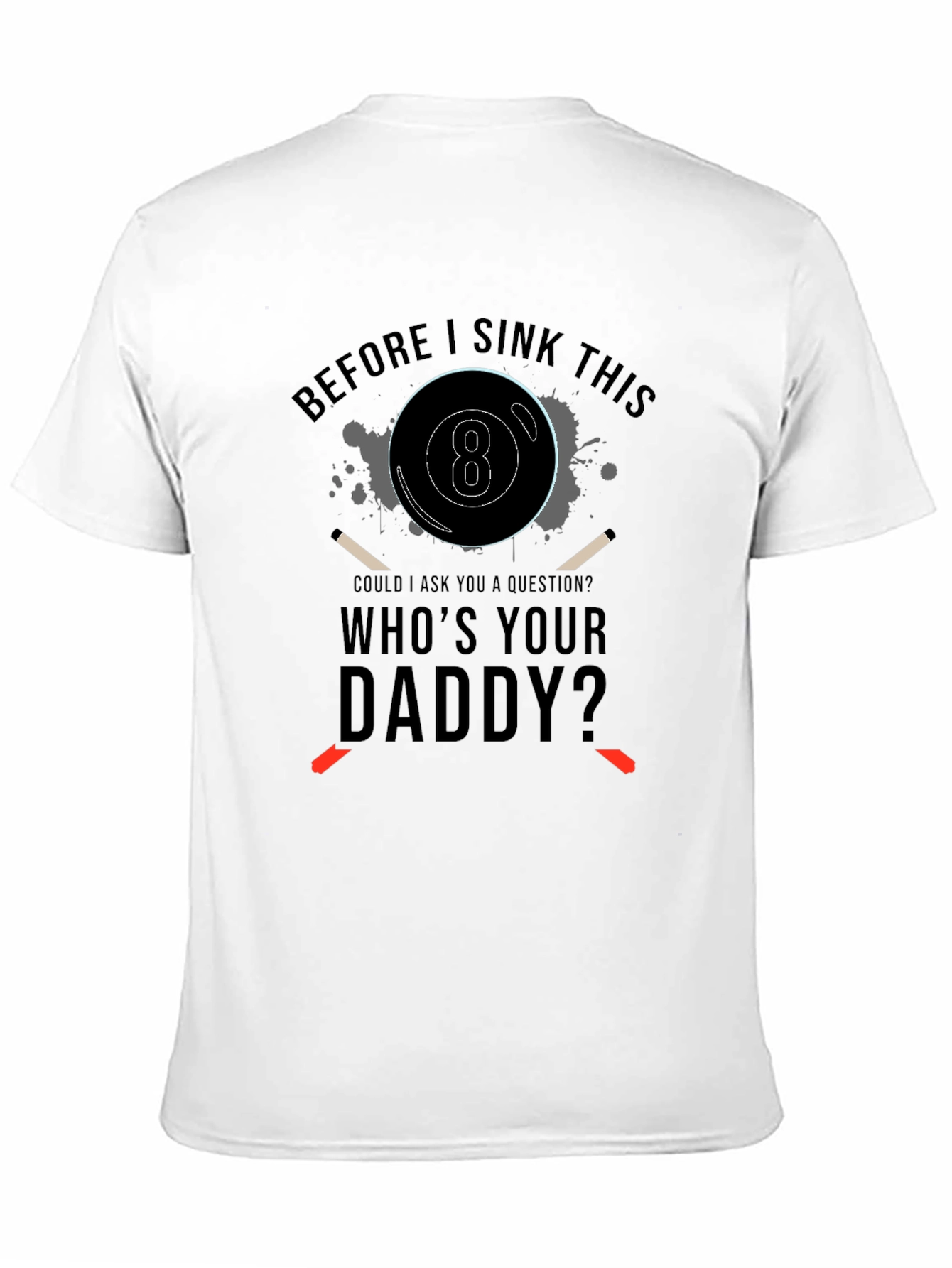 Black Before I Sink This T-Shirt: Who's Your Daddy? Graphic Tee view 11