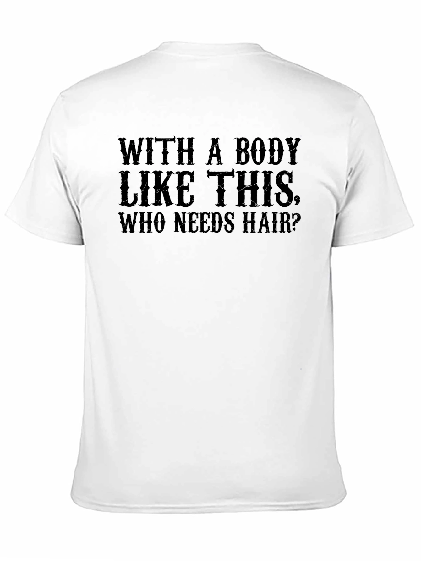 Black Funny Bald Guy T-Shirt - With a Body Like This! view 11