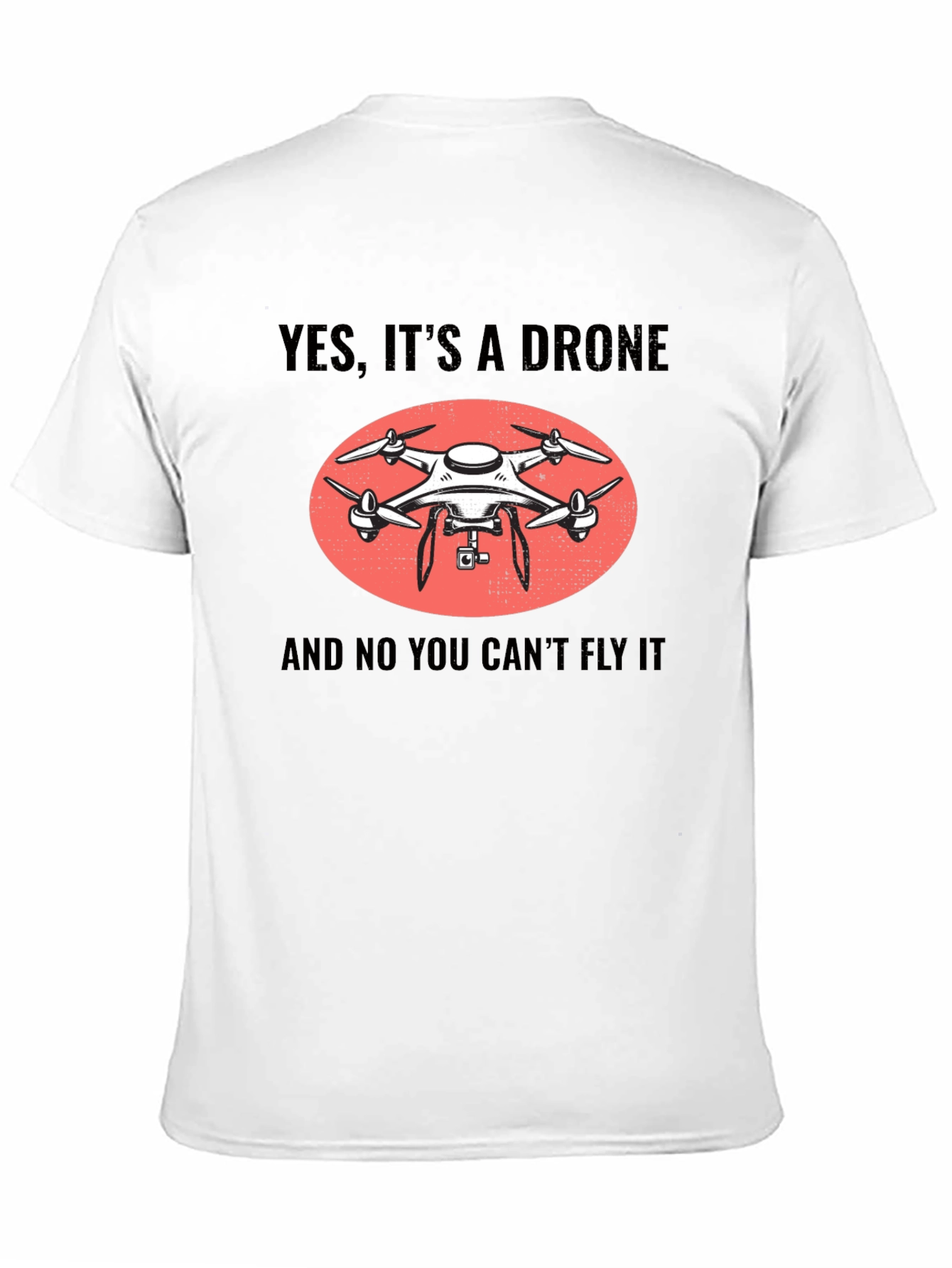 Black Yes It's A Drone Funny T-Shirt view 11