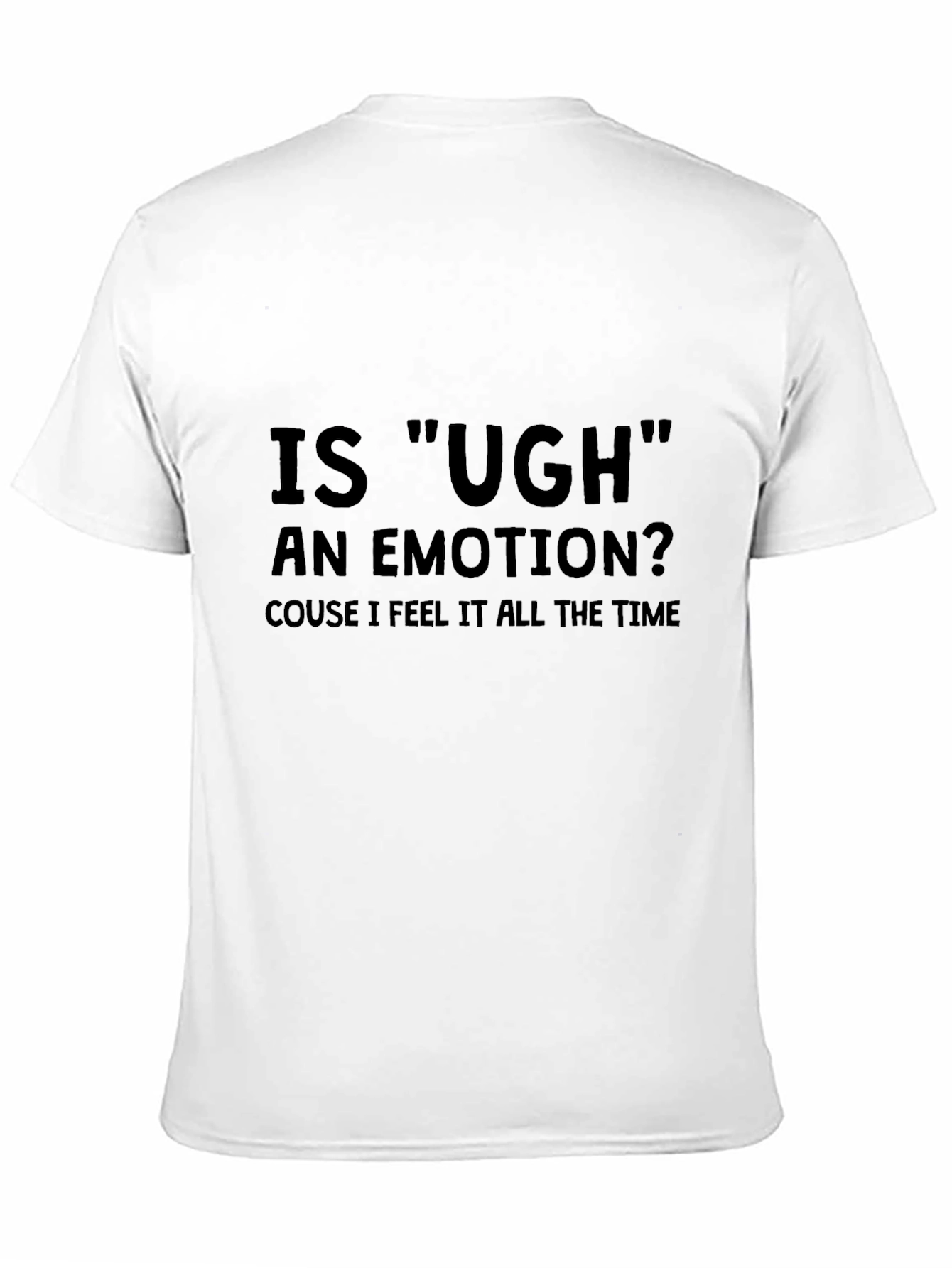 Black Is Ugh an Emotion T-Shirt - Funny Sarcastic Tee view 11