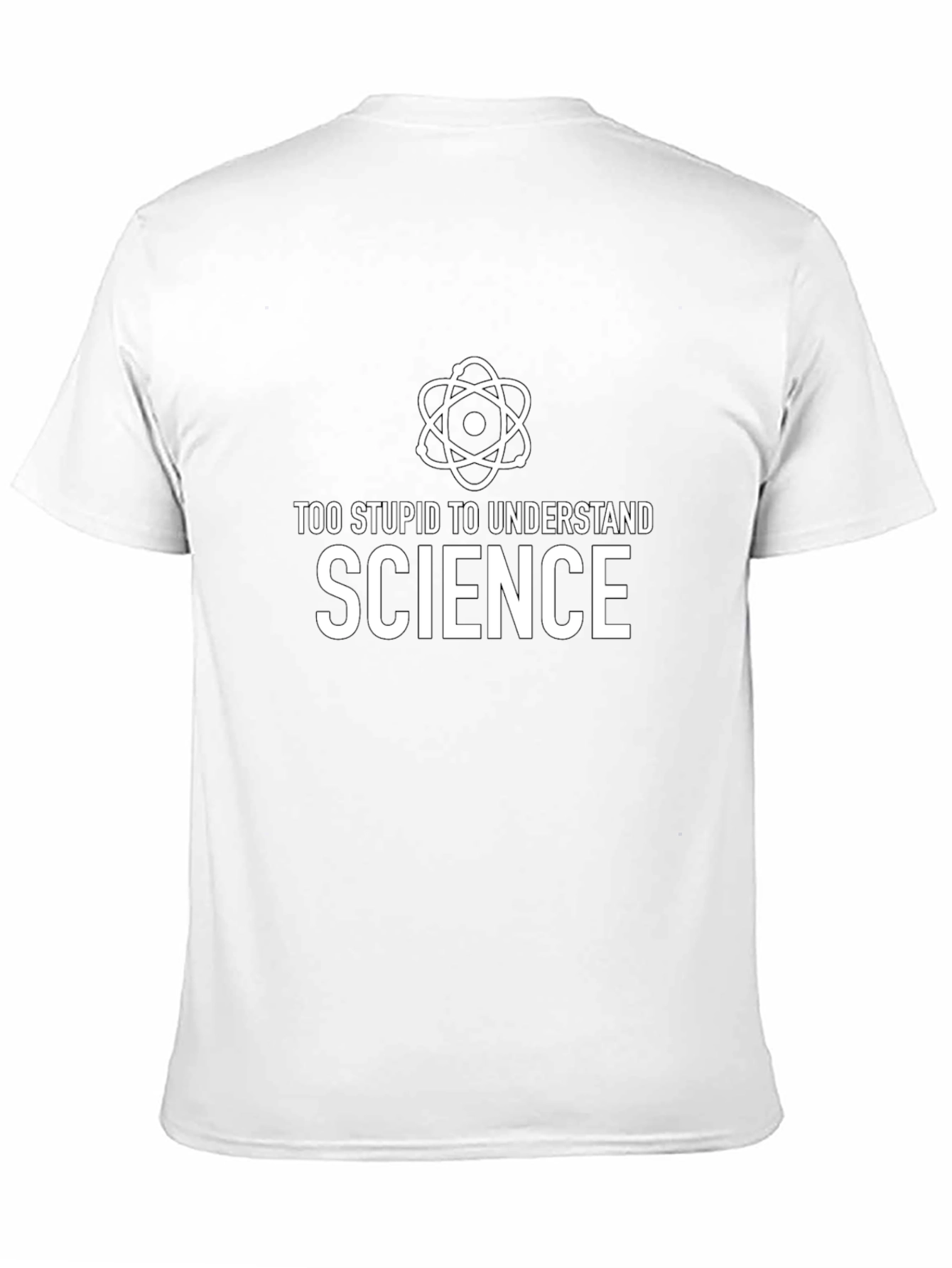 Black Funny Science T-Shirt: Too Stupid to Understand view 11