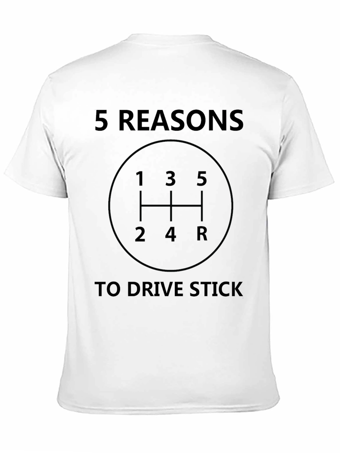 Black 5 Reasons to Drive Stick Shift T-Shirt view 11