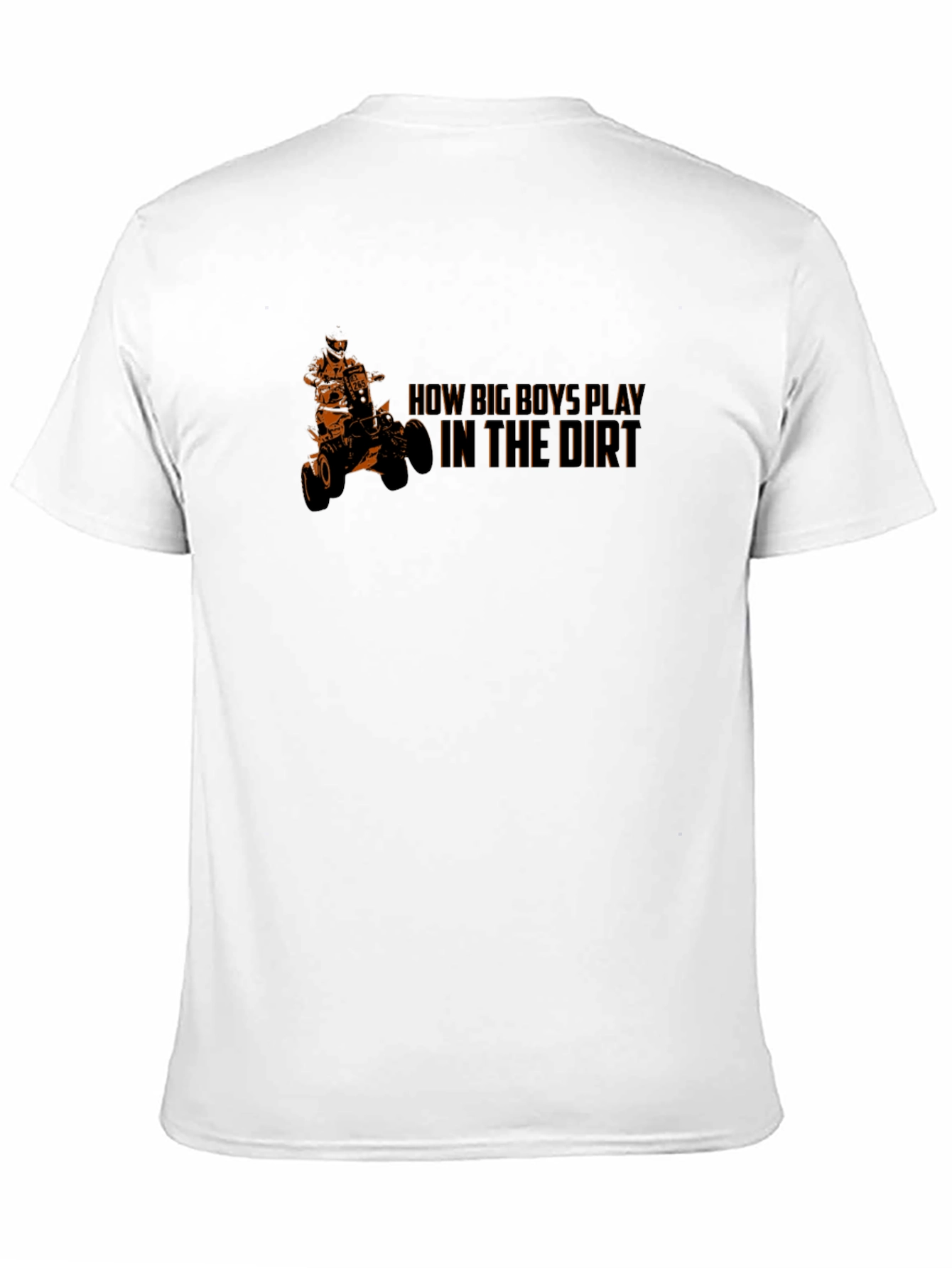 Black How Big Boys Play in the Dirt ATV T-Shirt view 11