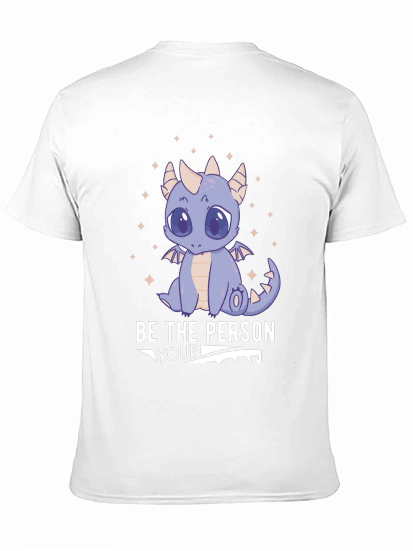 Be the Person Your Dragon Thinks You Are T-Shirt - 11