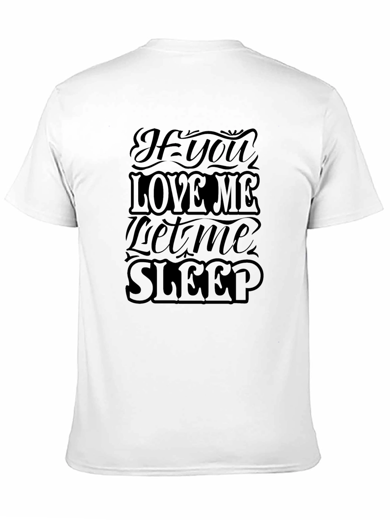 Black If You Love Me Let Me Sleep Black Graphic Tee view 11