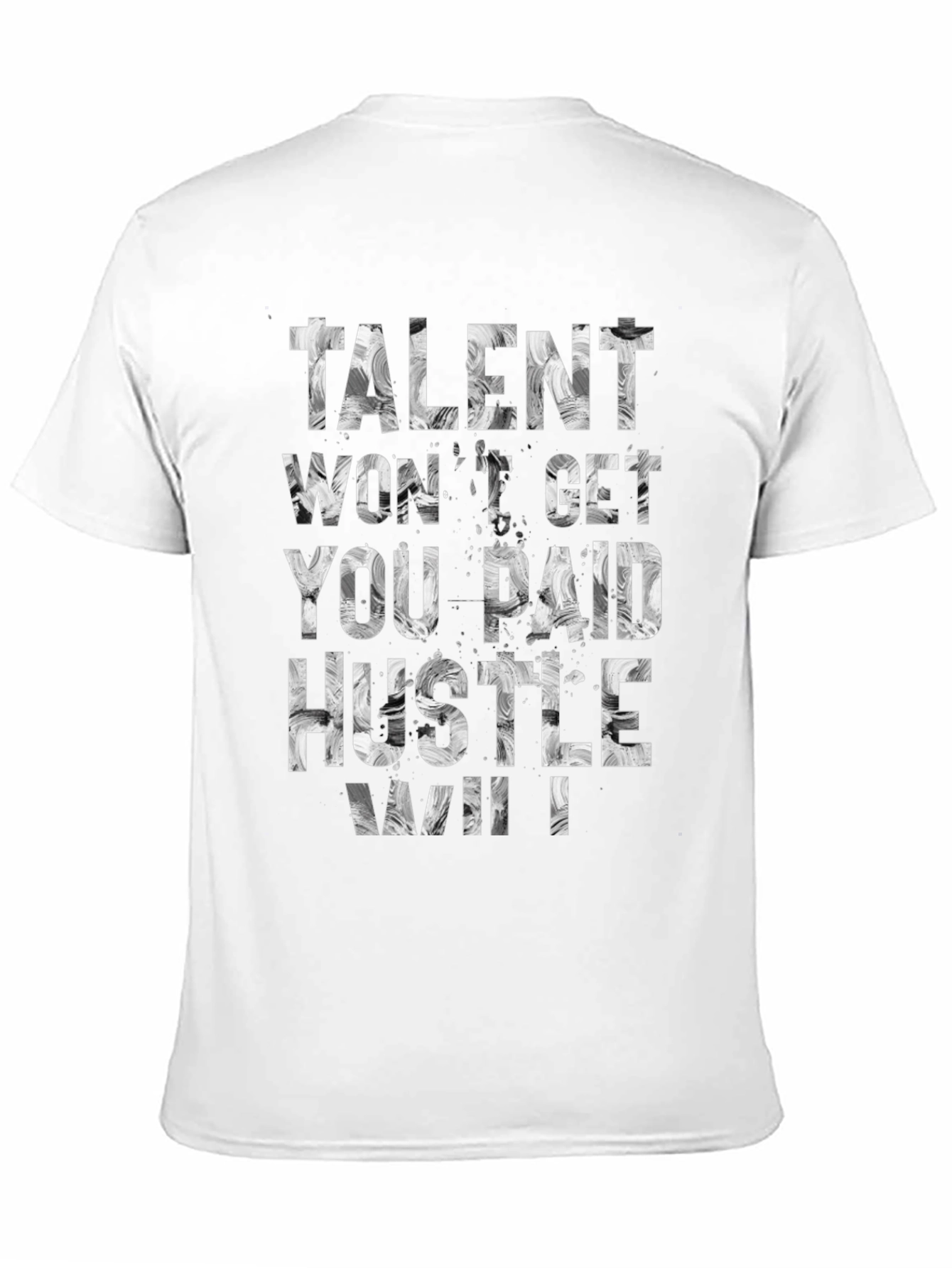 Black Talent Won't Get You Paid Hustle Will T-Shirt view 11