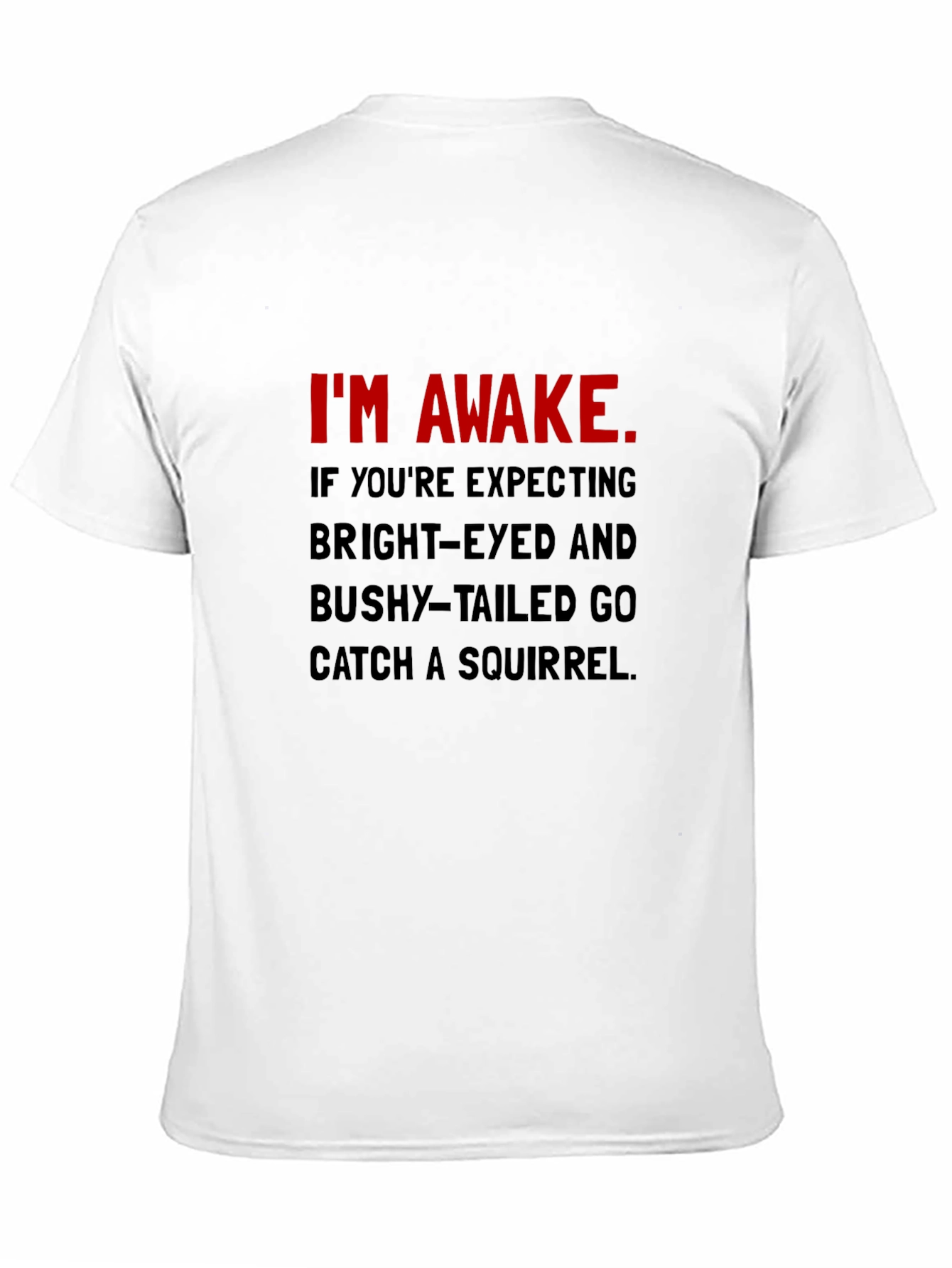 Black I'm Awake T-Shirt: Funny Slogan Tee view 11