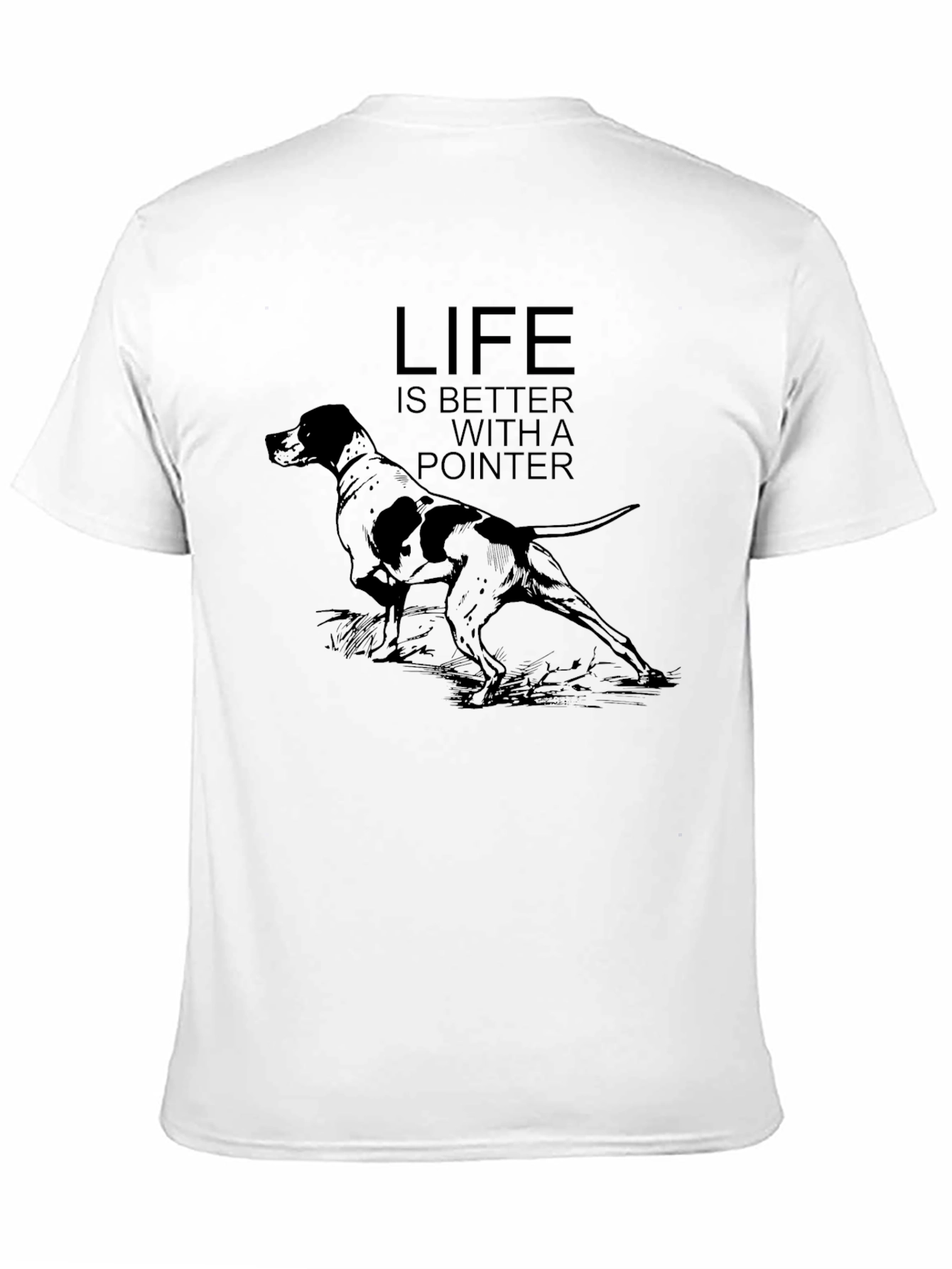 Black Life Is Better With A Pointer Dog Graphic T-Shirt view 11