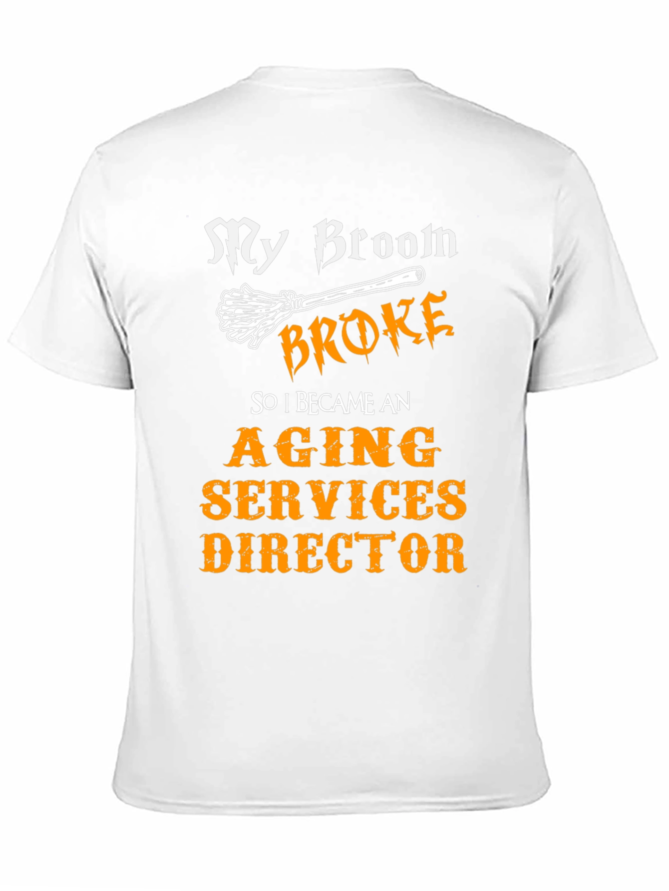 Black My Broom Broke T-Shirt - Aging Services Director Gift view 11