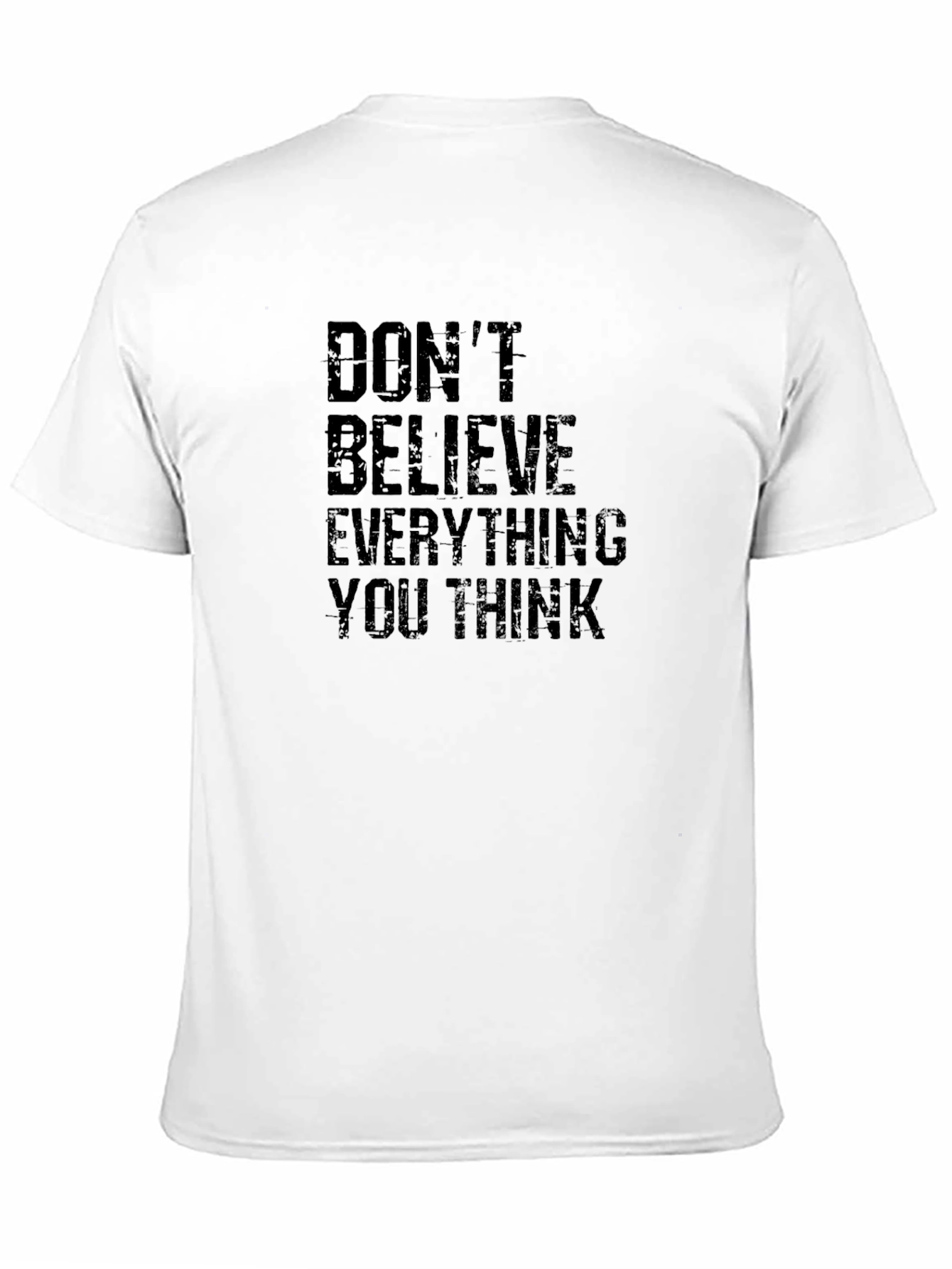 Black Don't Believe Everything You Think T-Shirt view 11