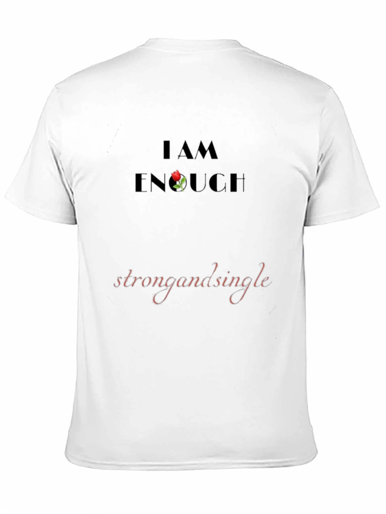 Black I Am Enough T-Shirt - Strong and Single view 11