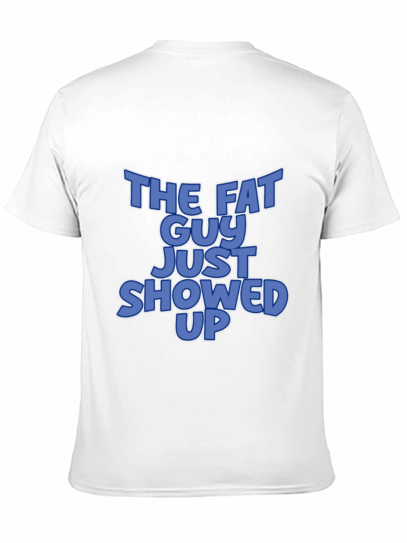 Black The Fat Guy Just Showed Up Graphic T-Shirt view 11