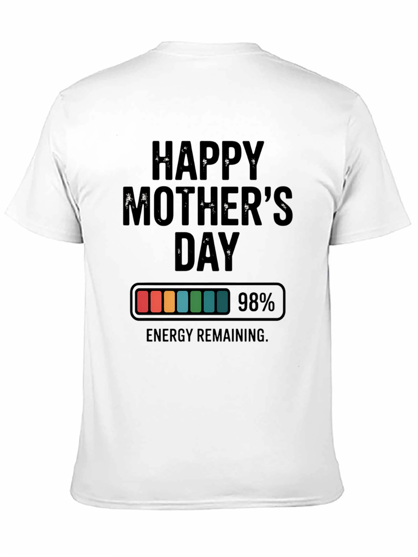Happy Mother's Day 98% Energy T-Shirt - 11