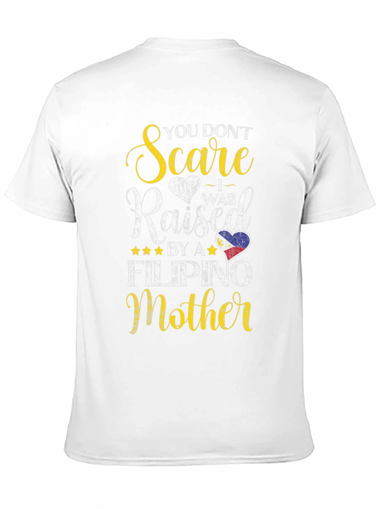 Filipino Mother T-Shirt - You Don't Scare Me - 11