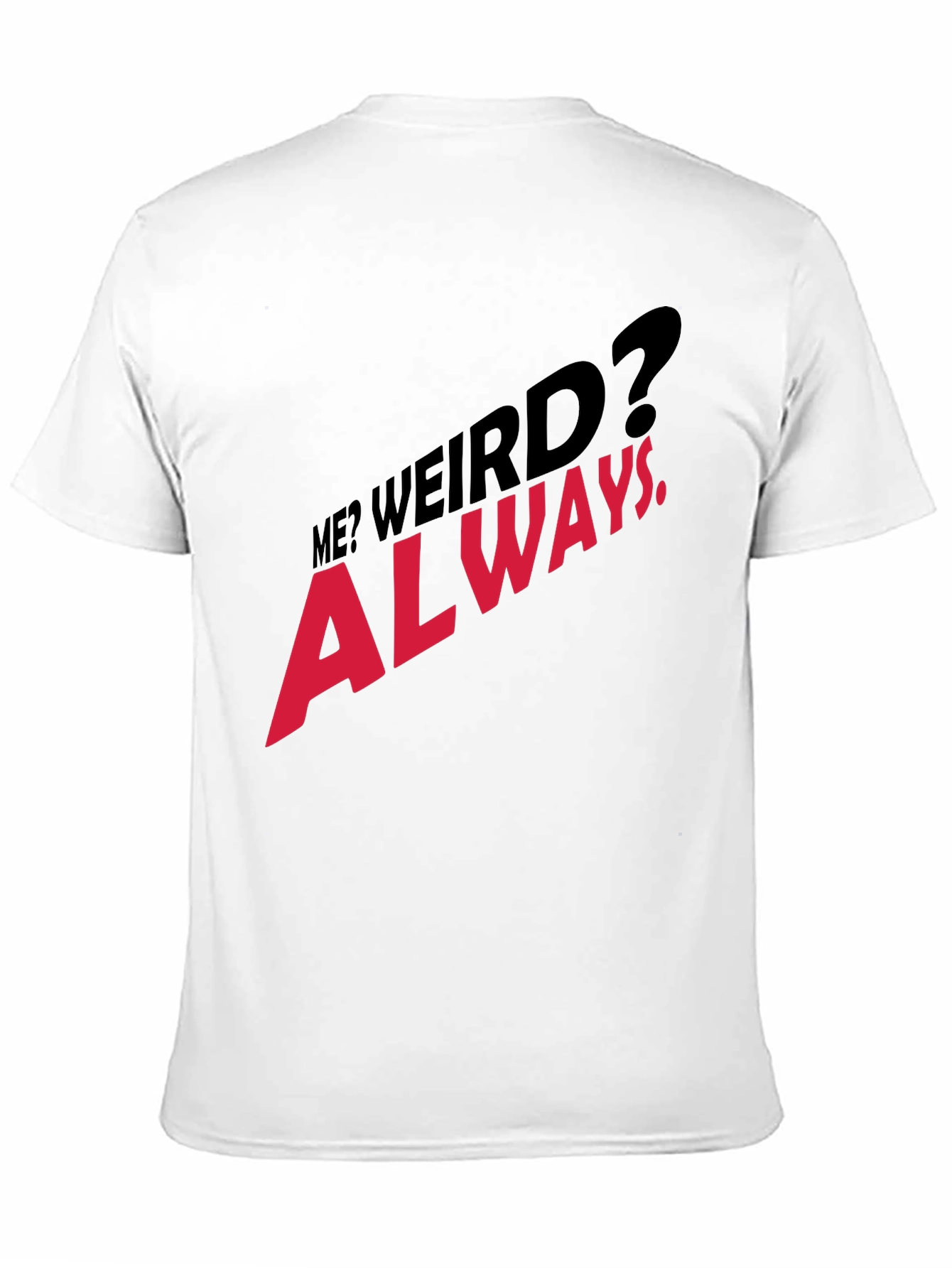 Black Me? Weird? Always. Graphic T-Shirt view 11