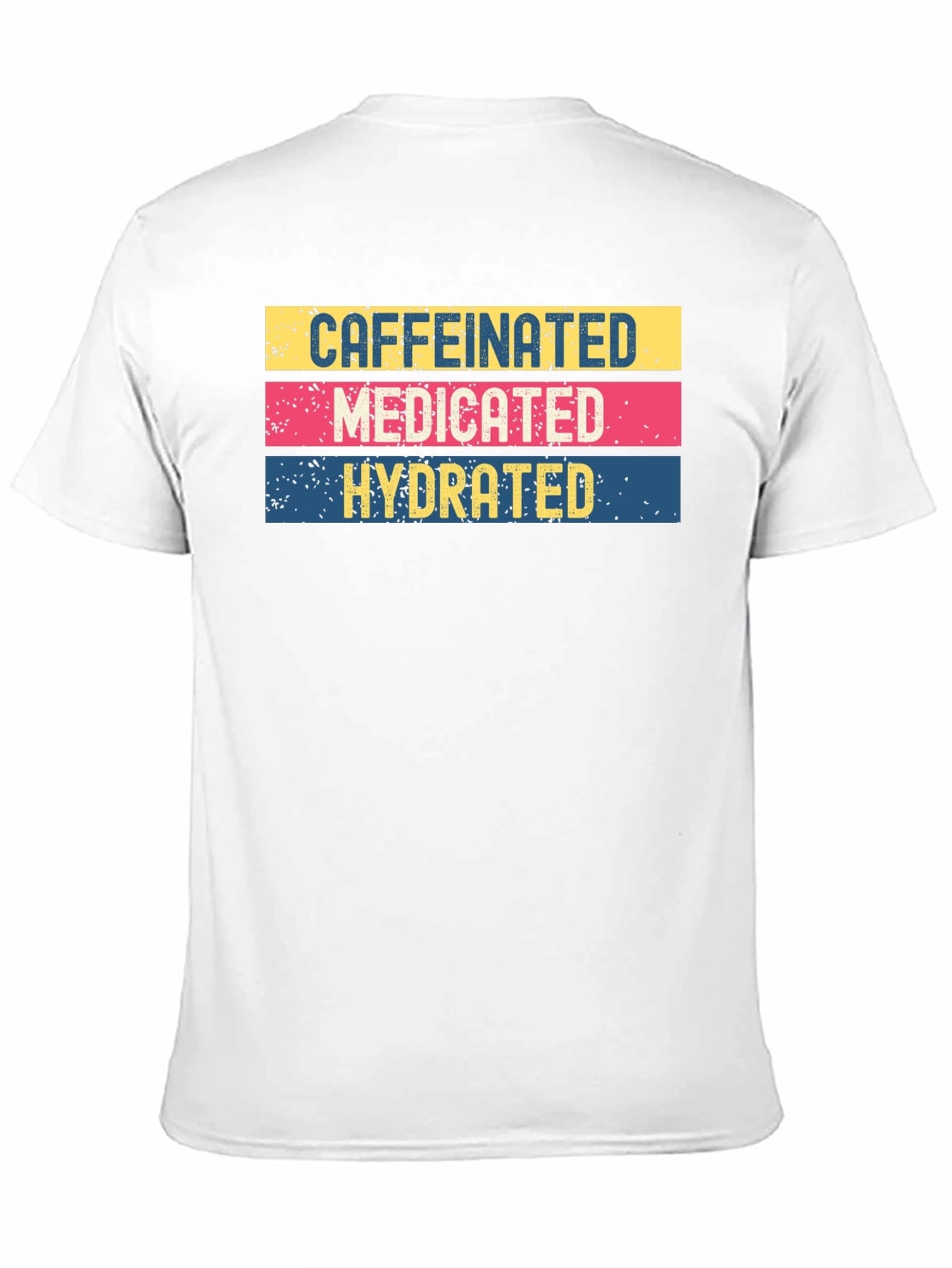 Caffeinated Medicated Hydrated Graphic Tee - 11