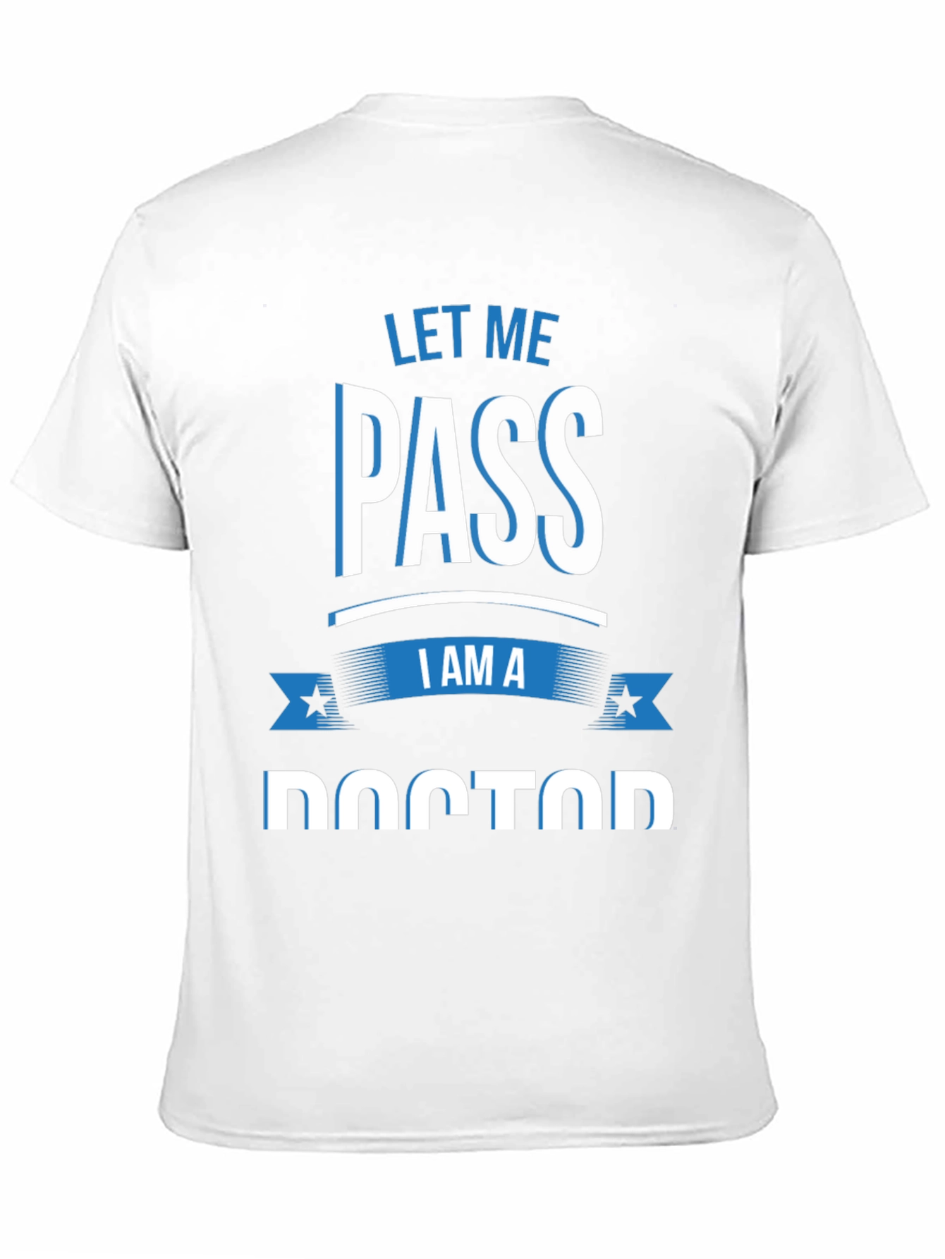 Black Let Me Pass I Am A Doctor T-Shirt view 11