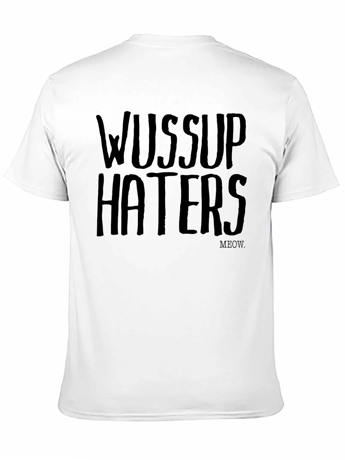 Black Wussup Haters Graphic Tee - Funny Casual T-Shirt view 11