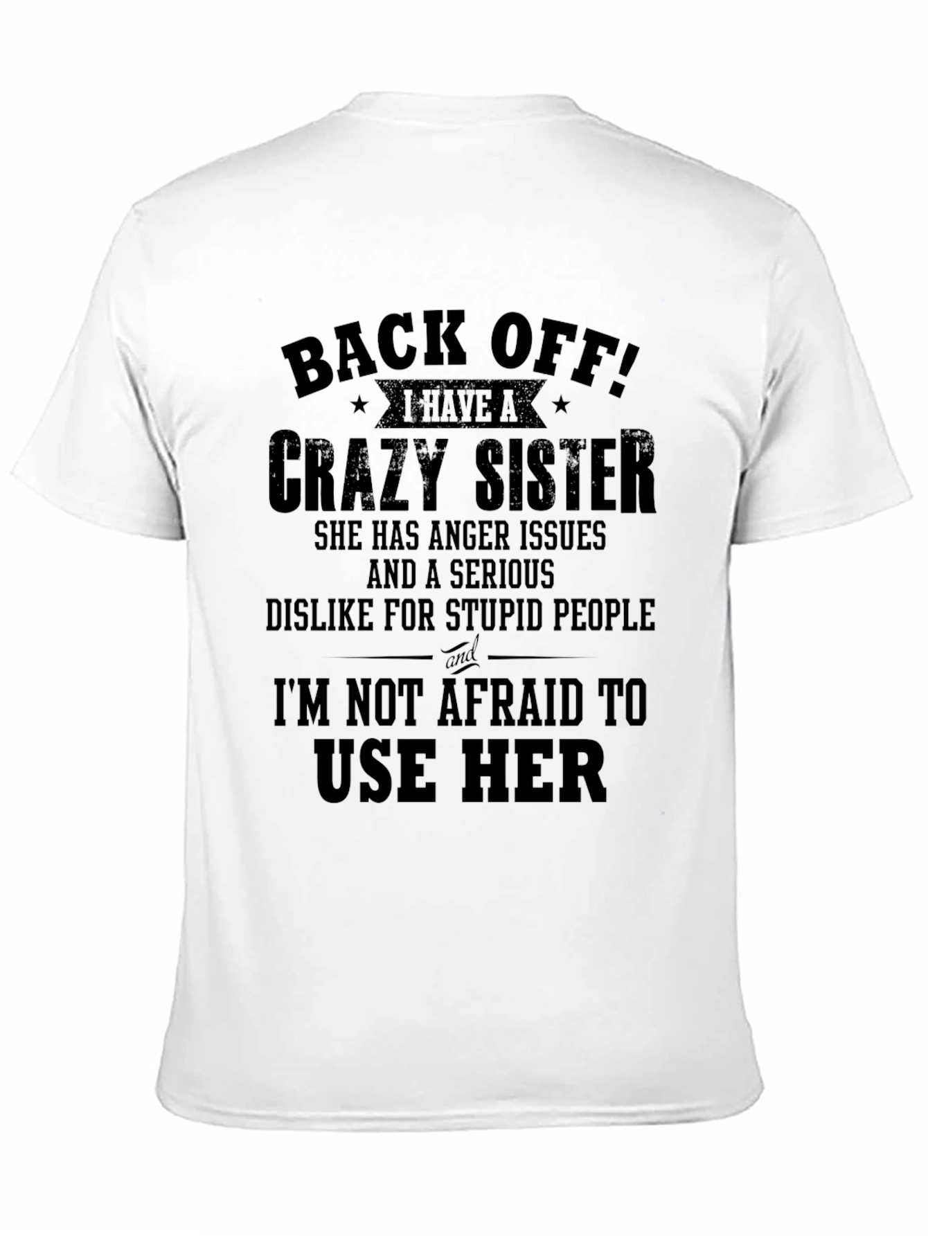 Back Off Crazy Sister Graphic T-Shirt - 11