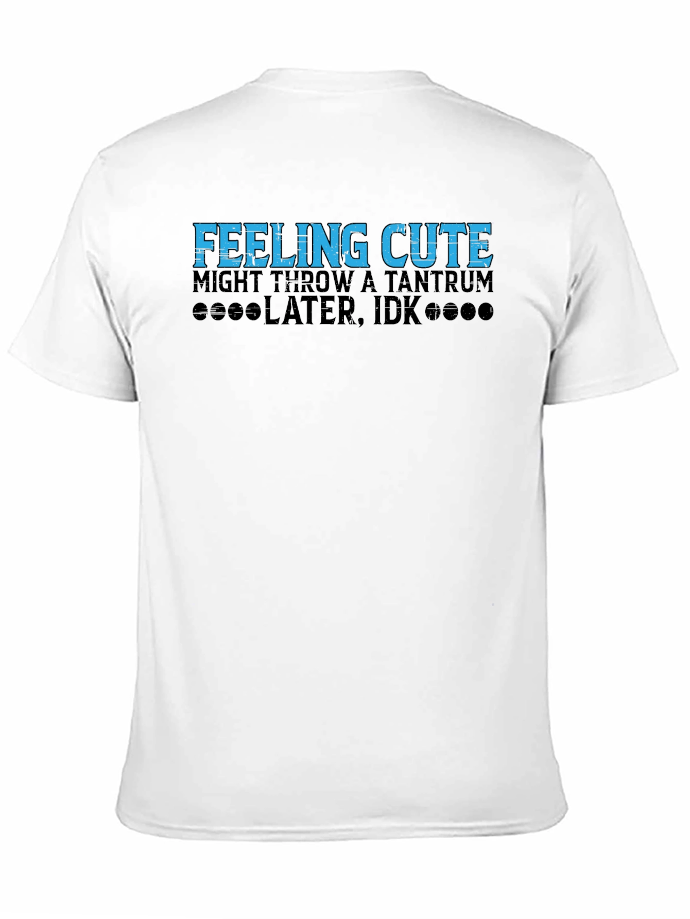 Black Feeling Cute Tantrum Humor Tee view 11