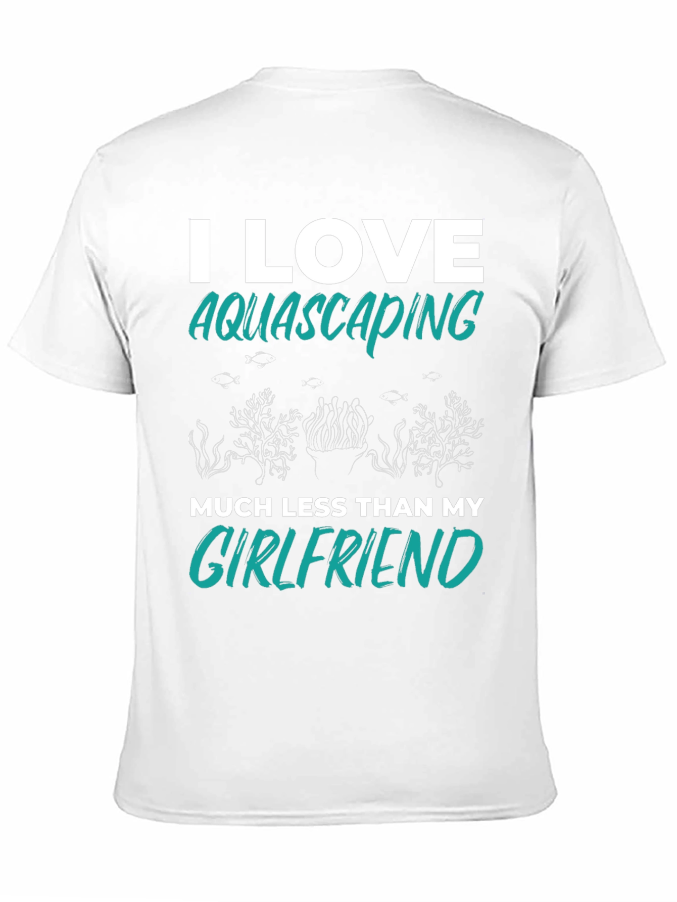 Black Aquascaping Girlfriend T-Shirt - I Love Aquascaping Less Than My Girlfriend view 11