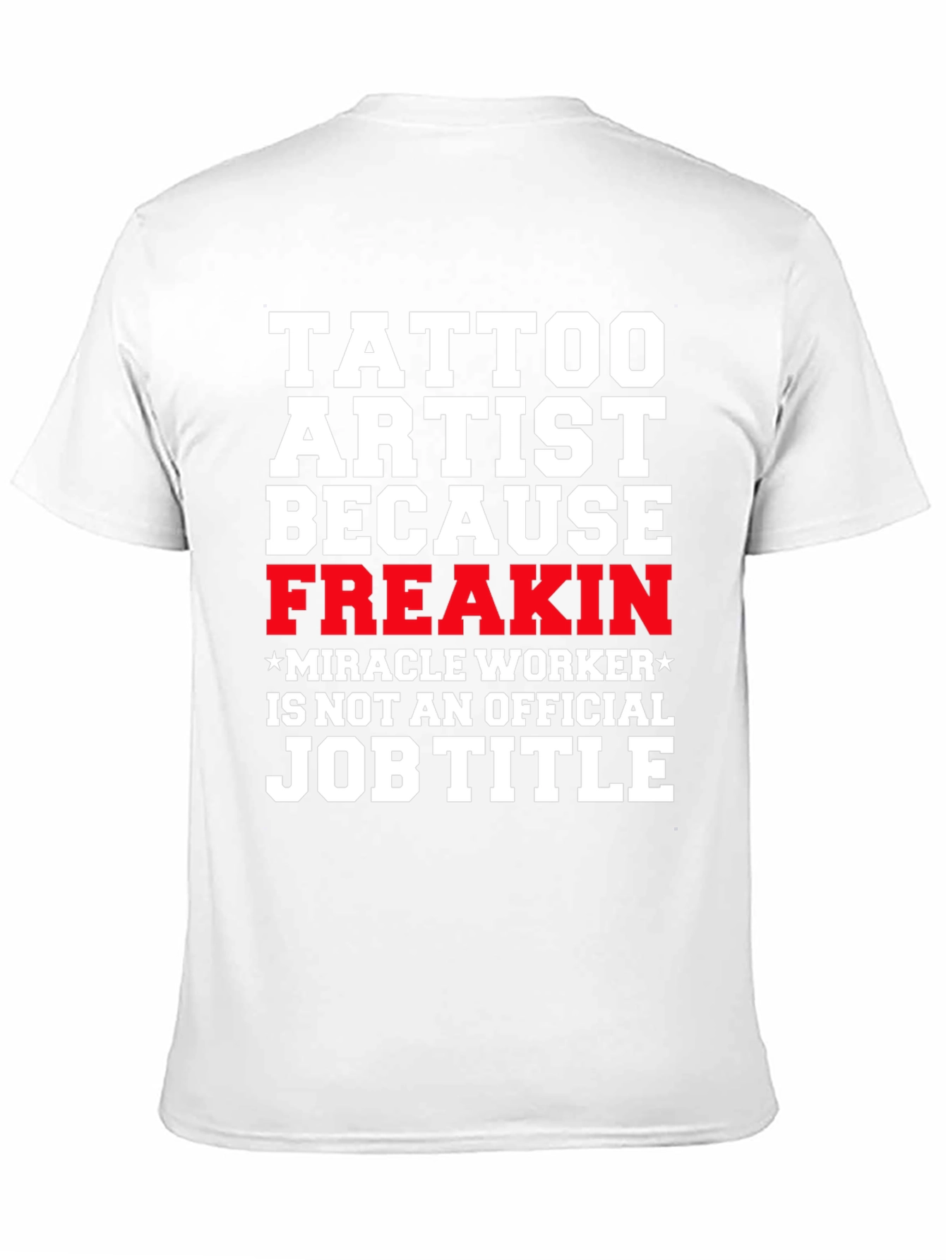 Black Tattoo Artist Graphic T-Shirt - Funny Job Title Tee view 11