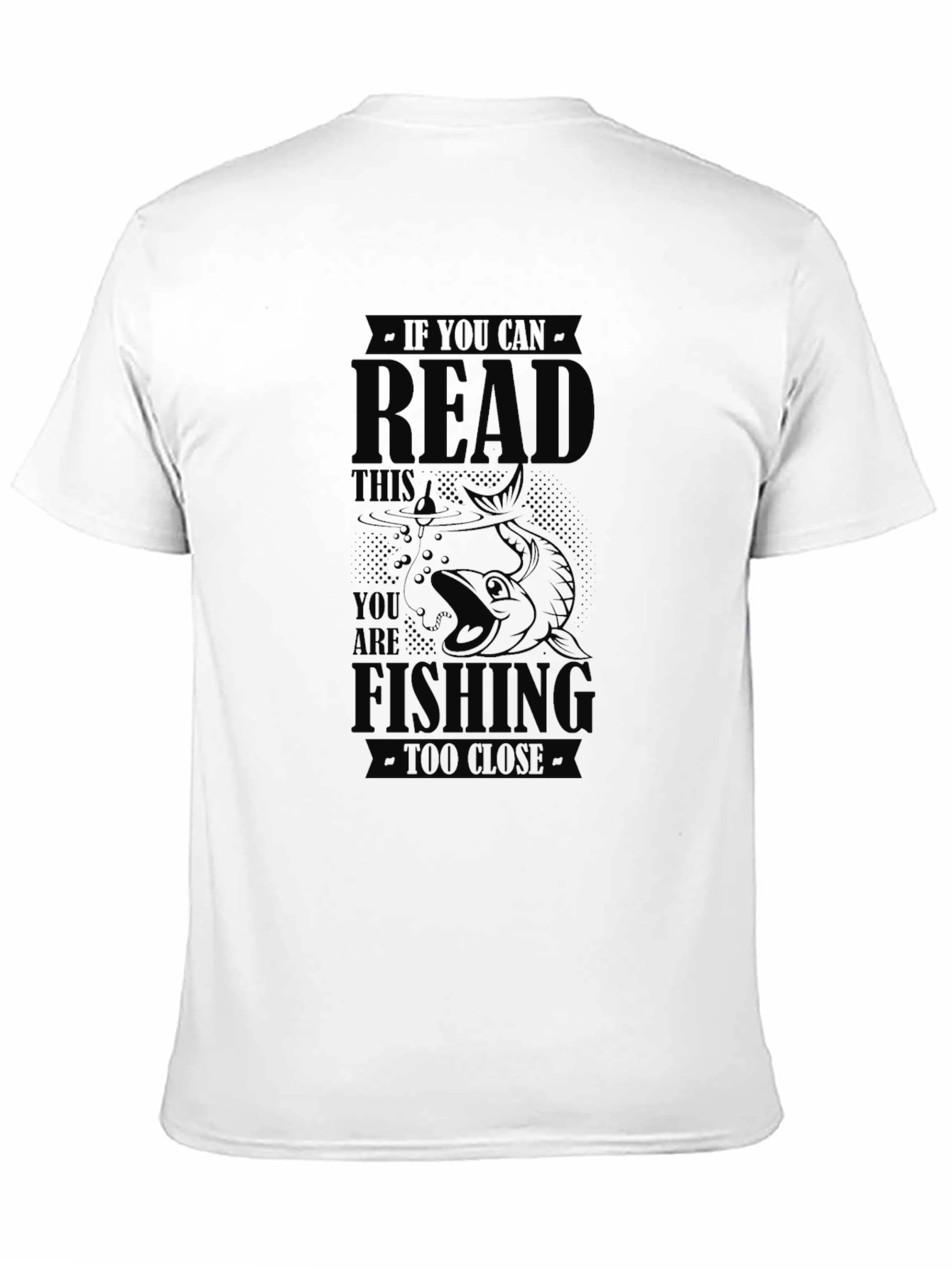 Fishing Joke T-Shirt - If You Can Read This - 11