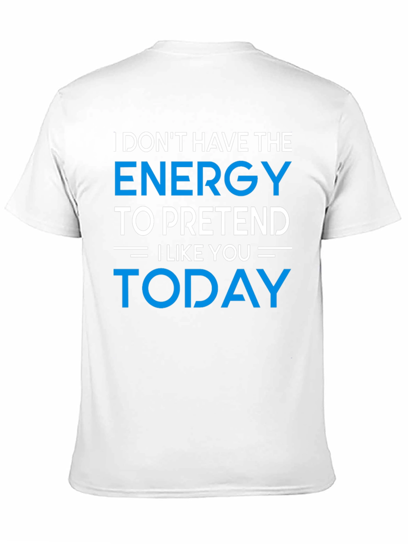 Black Funny Sarcastic Graphic Tee - I Don't Have The Energy T-Shirt view 11