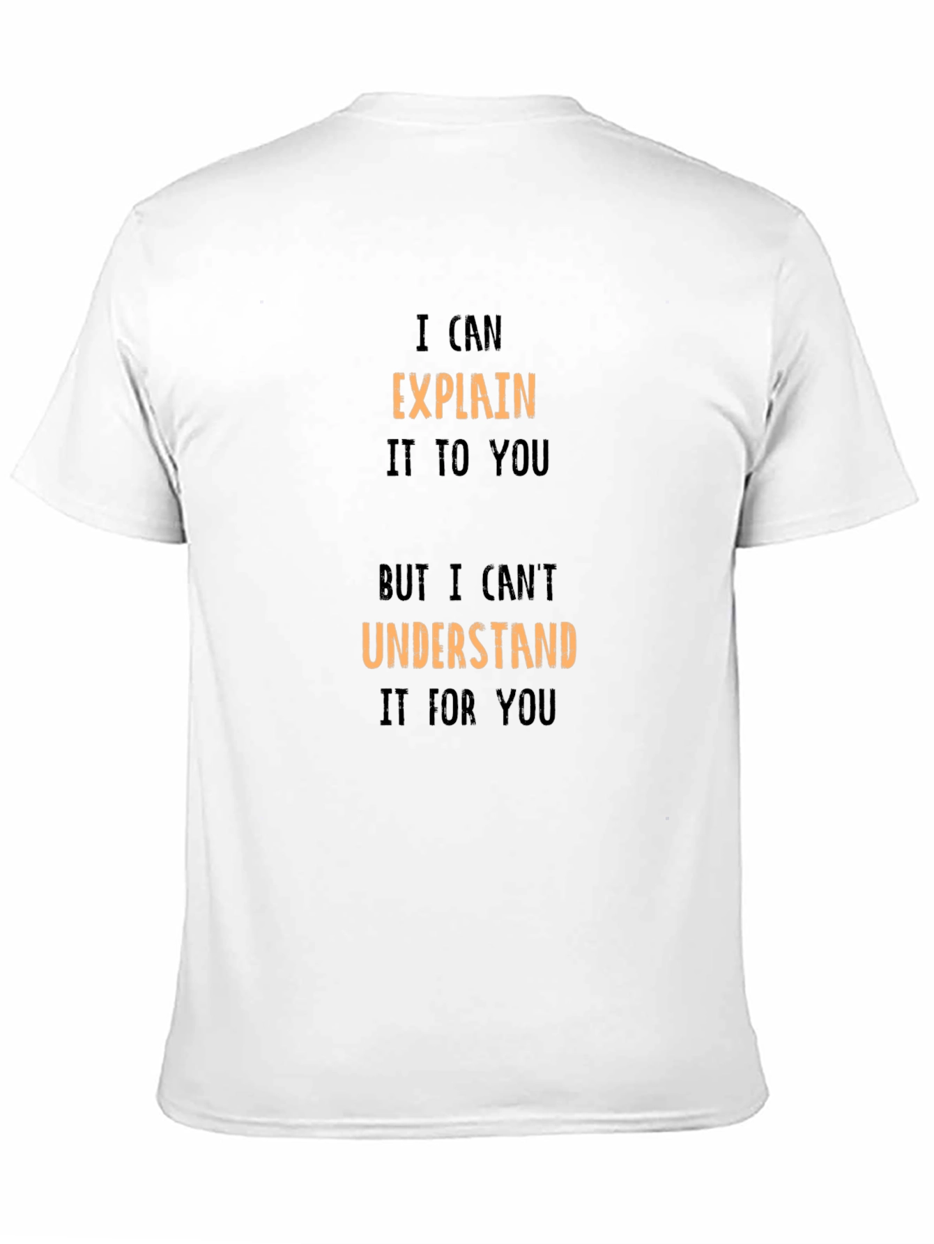 Black I Can Explain It T-Shirt - Funny Sarcastic Tee view 11