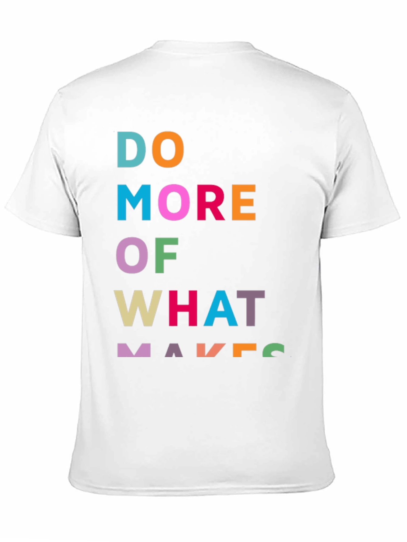 Black Motivational Graphic Tee - Do More of What Makes You view 11