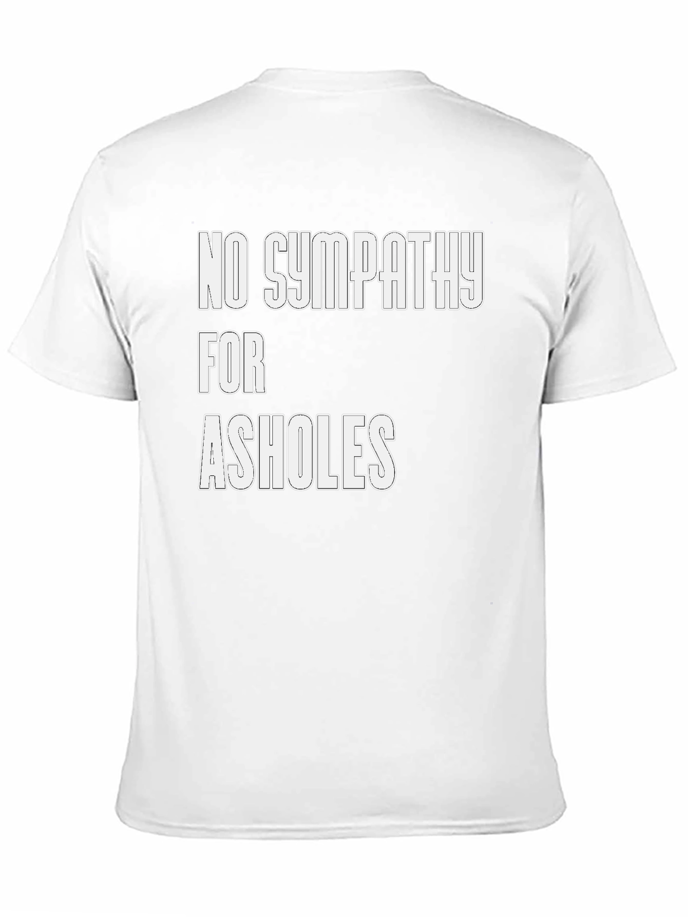 Black No Sympathy for A-Holes T-Shirt view 11