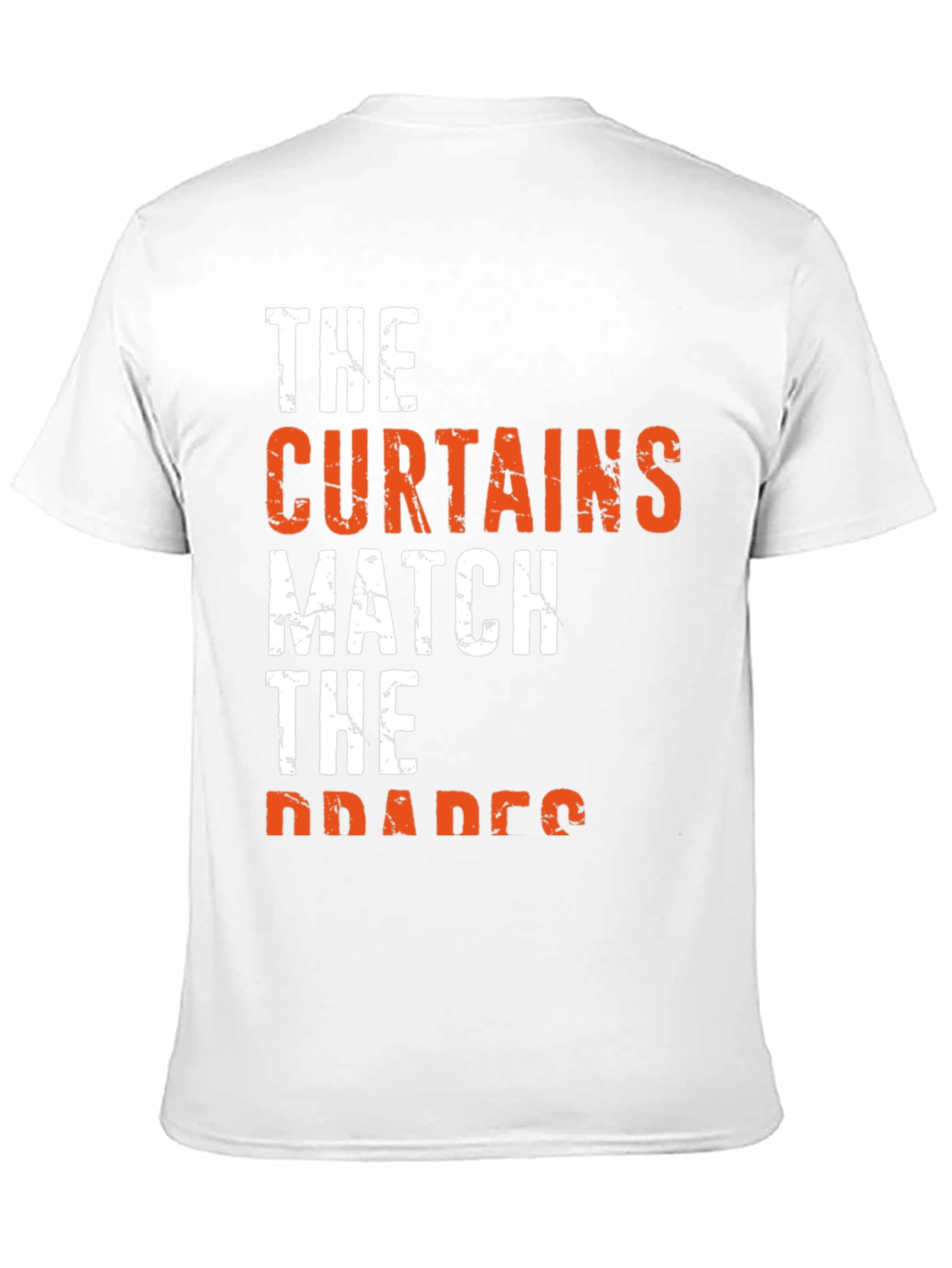 Black The Curtains Match the Drapes Funny Graphic Tee view 11