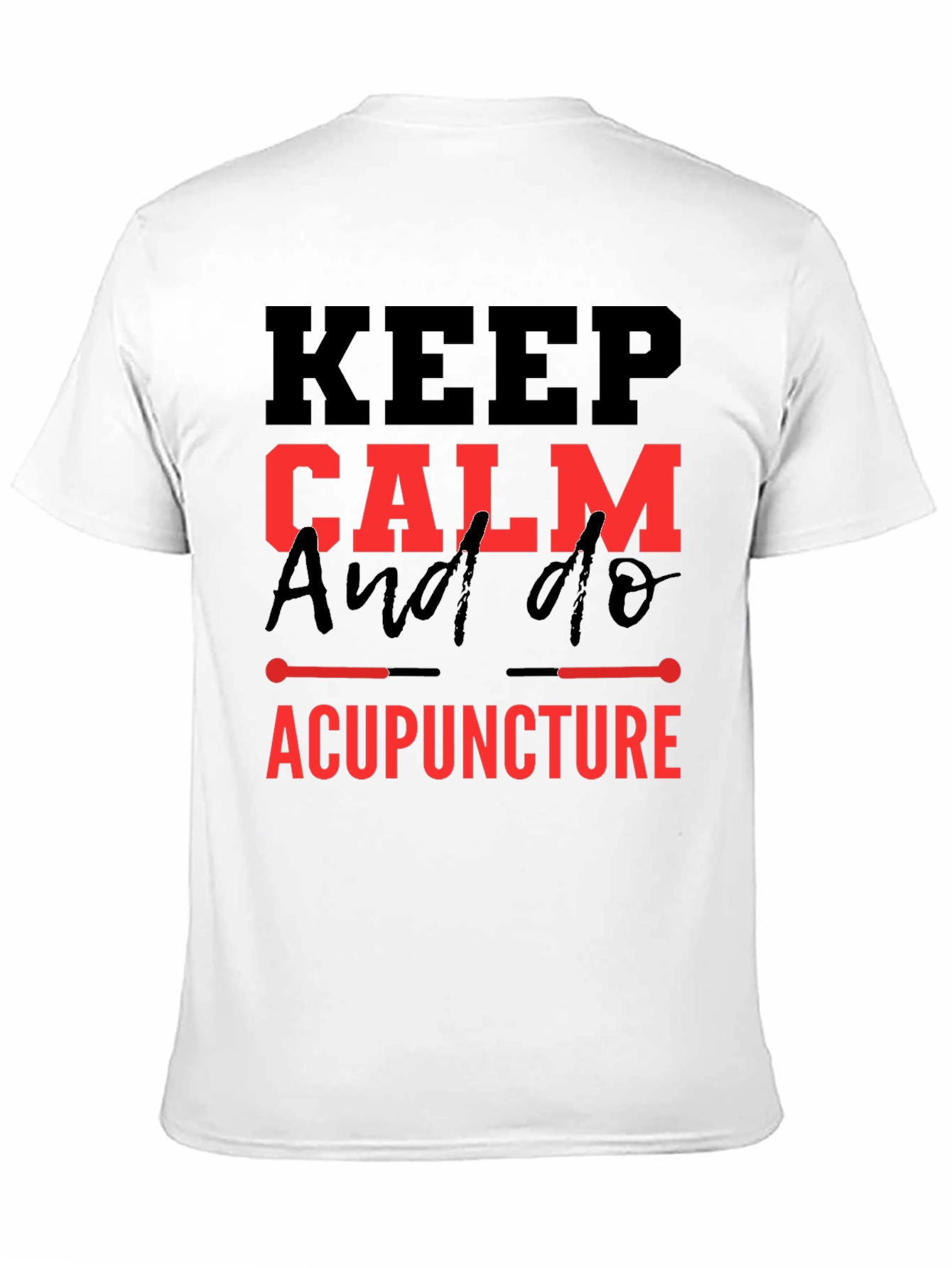 Black Keep Calm & Do Acupuncture T-Shirt view 11