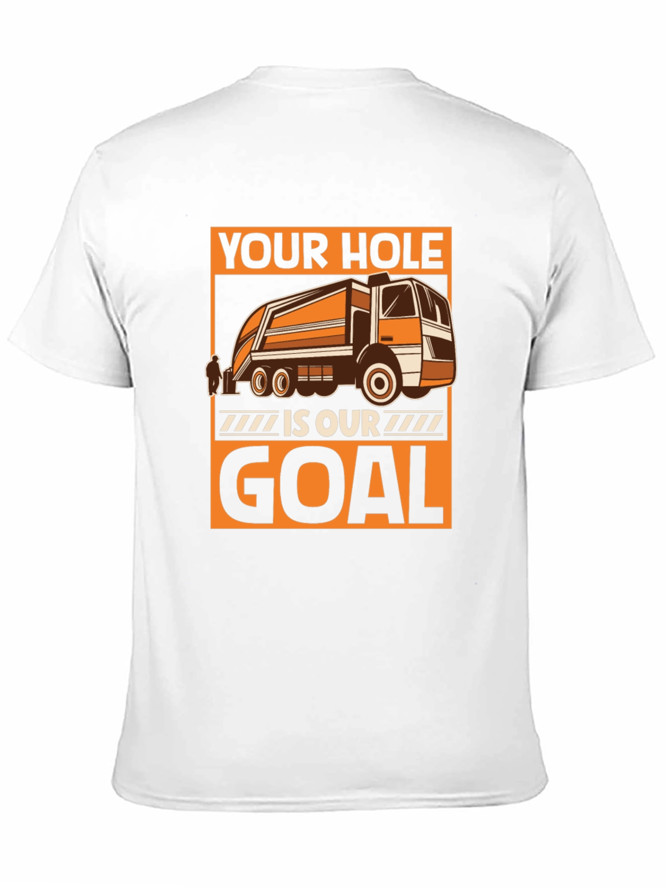 Black Your Hole is Our Goal T-Shirt Funny Garbage Truck Tee view 11