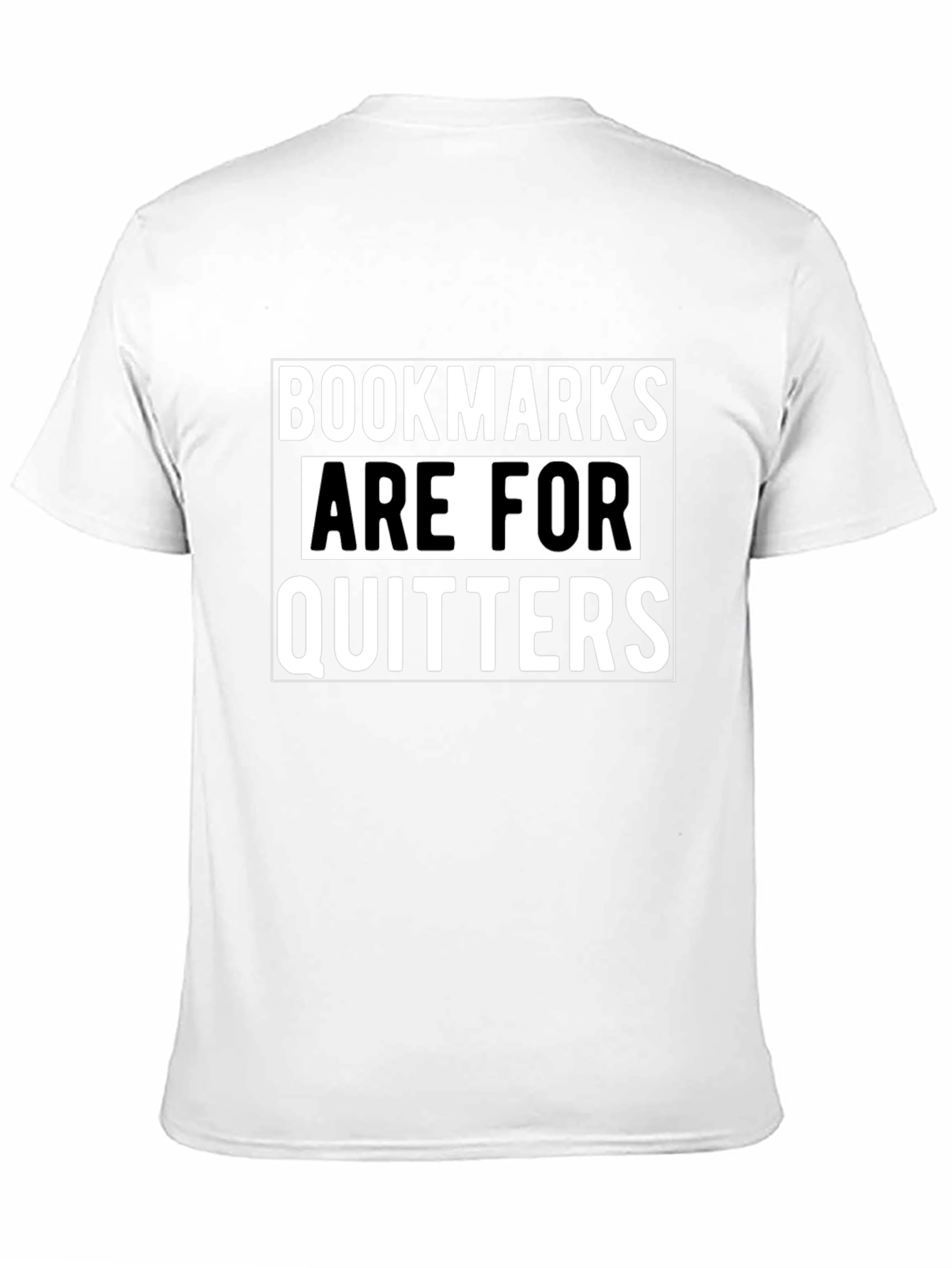 Black Bookmarks are for Quitters T-Shirt view 11