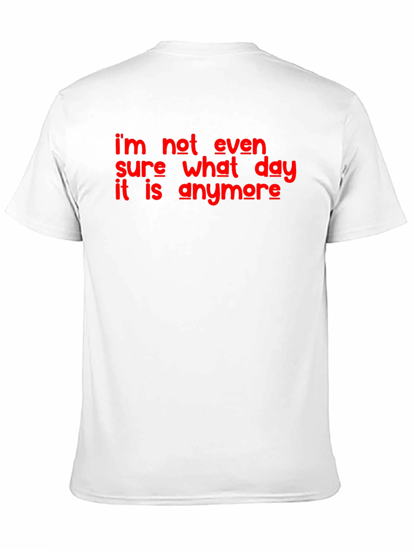 Black Funny "I'm Not Even Sure What Day It Is" Graphic T-Shirt view 11