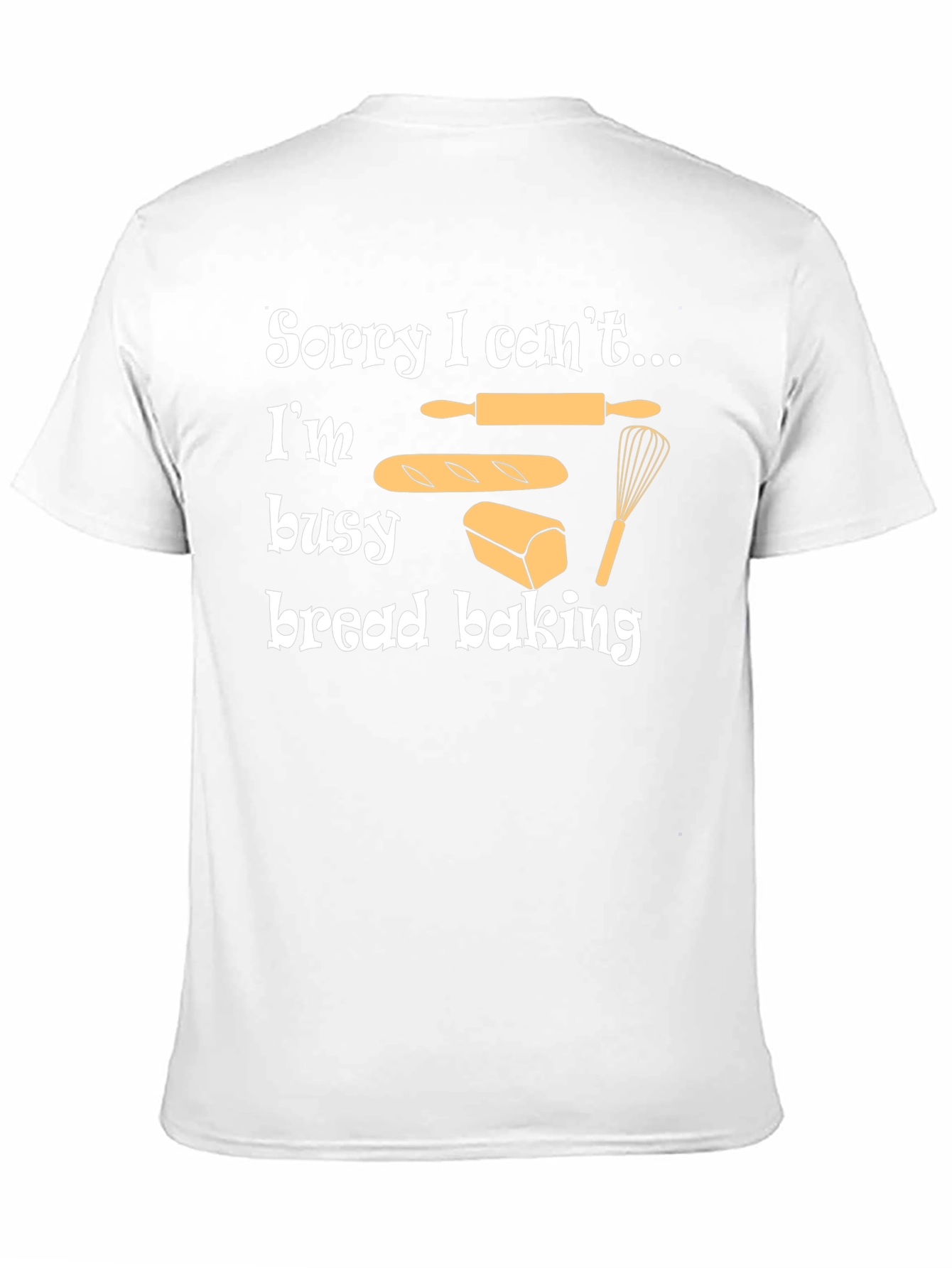 Black Bread Baking T-Shirt - Sorry I Can't, I'm Busy view 11