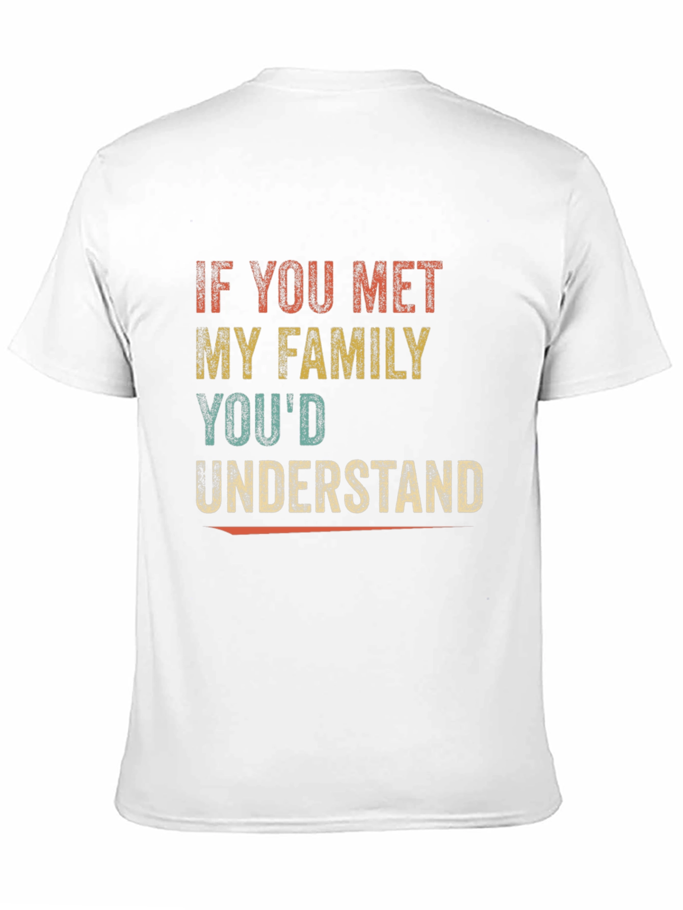 Black Funny Family T-Shirt - "If You Met My Family, You'd Understand" view 11