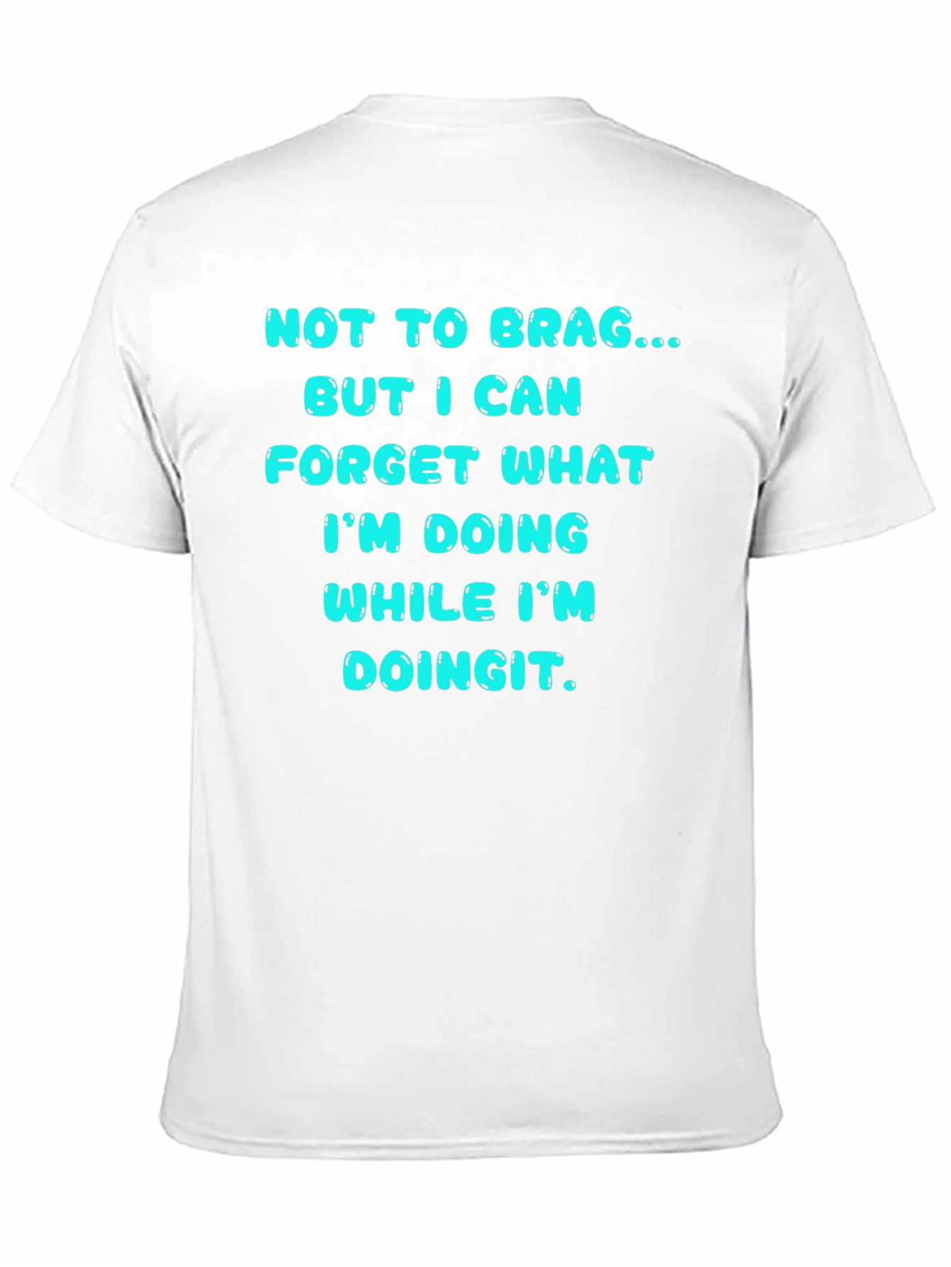 Black Funny Forgetful T-Shirt - "Not to Brag..." view 11