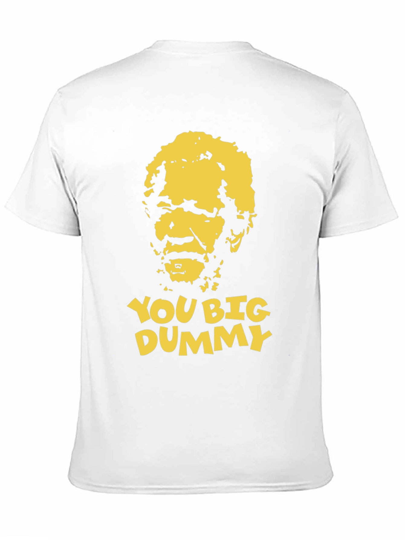 Black You Big Dummy Funny Graphic T-Shirt view 11