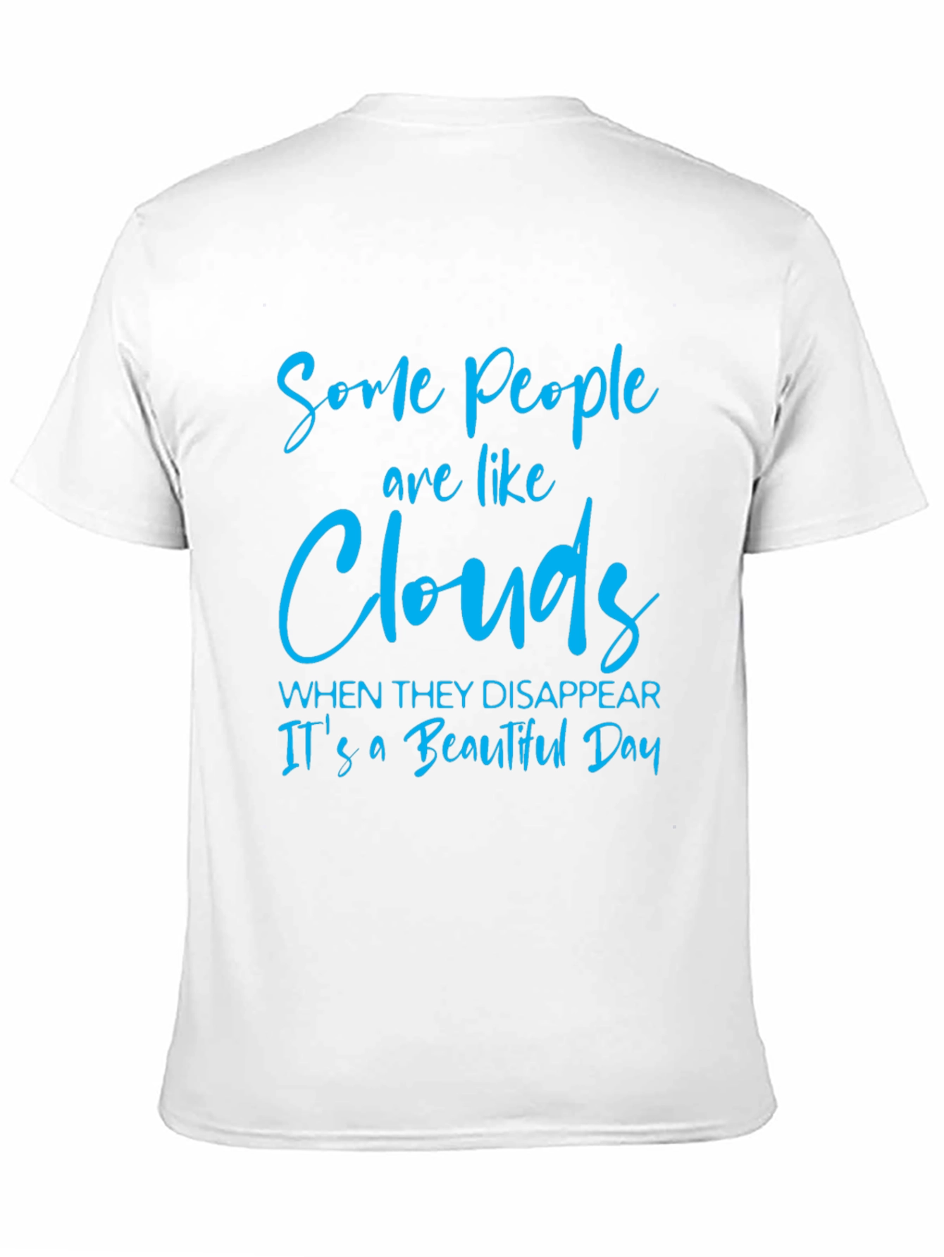 Black Some People are Like Clouds T-Shirt view 11