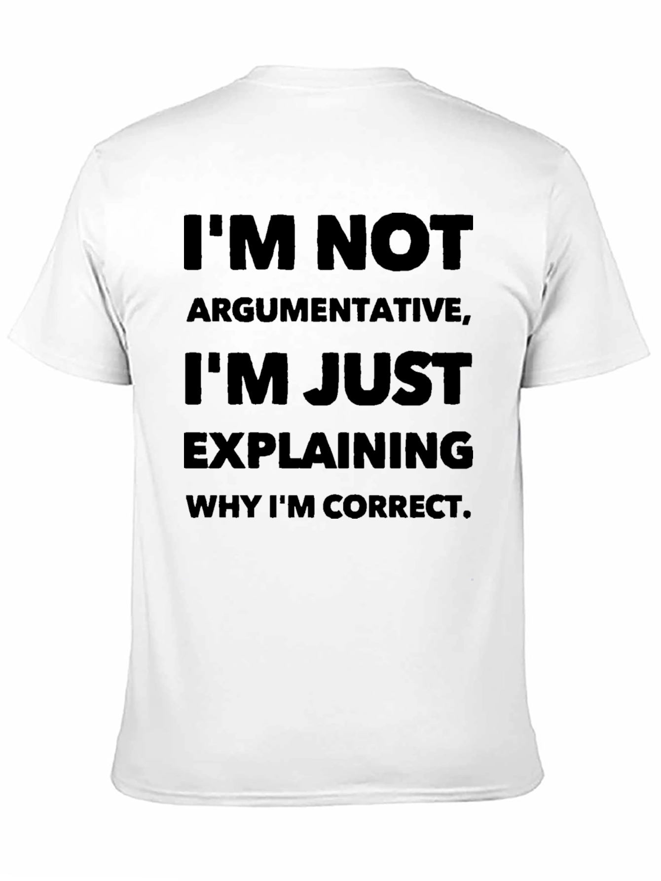 Black I'm Not Argumentative T-Shirt view 11