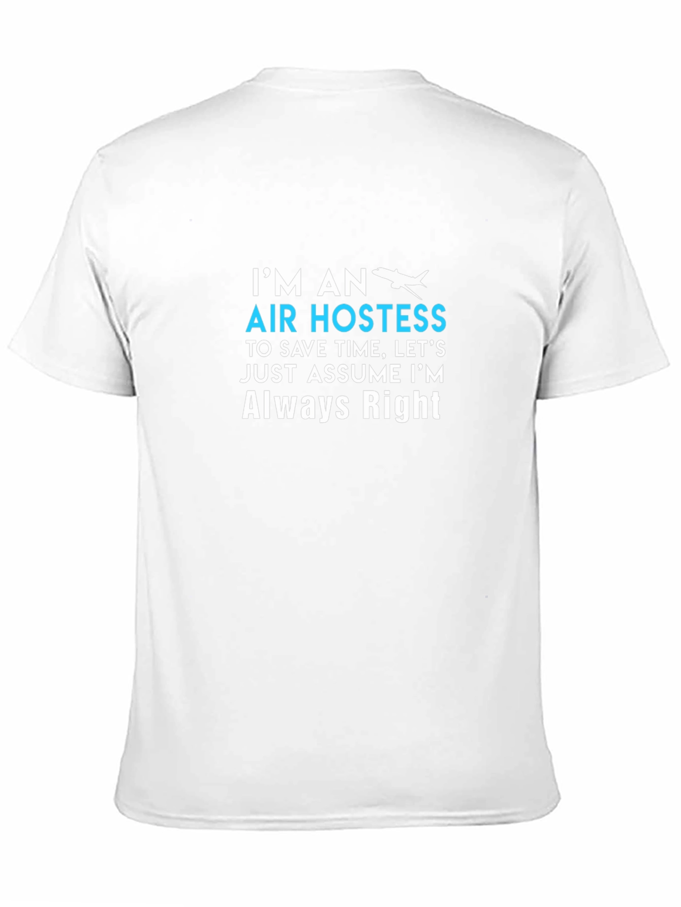 Black Air Hostess Always Right Crew Neck T-Shirt view 11